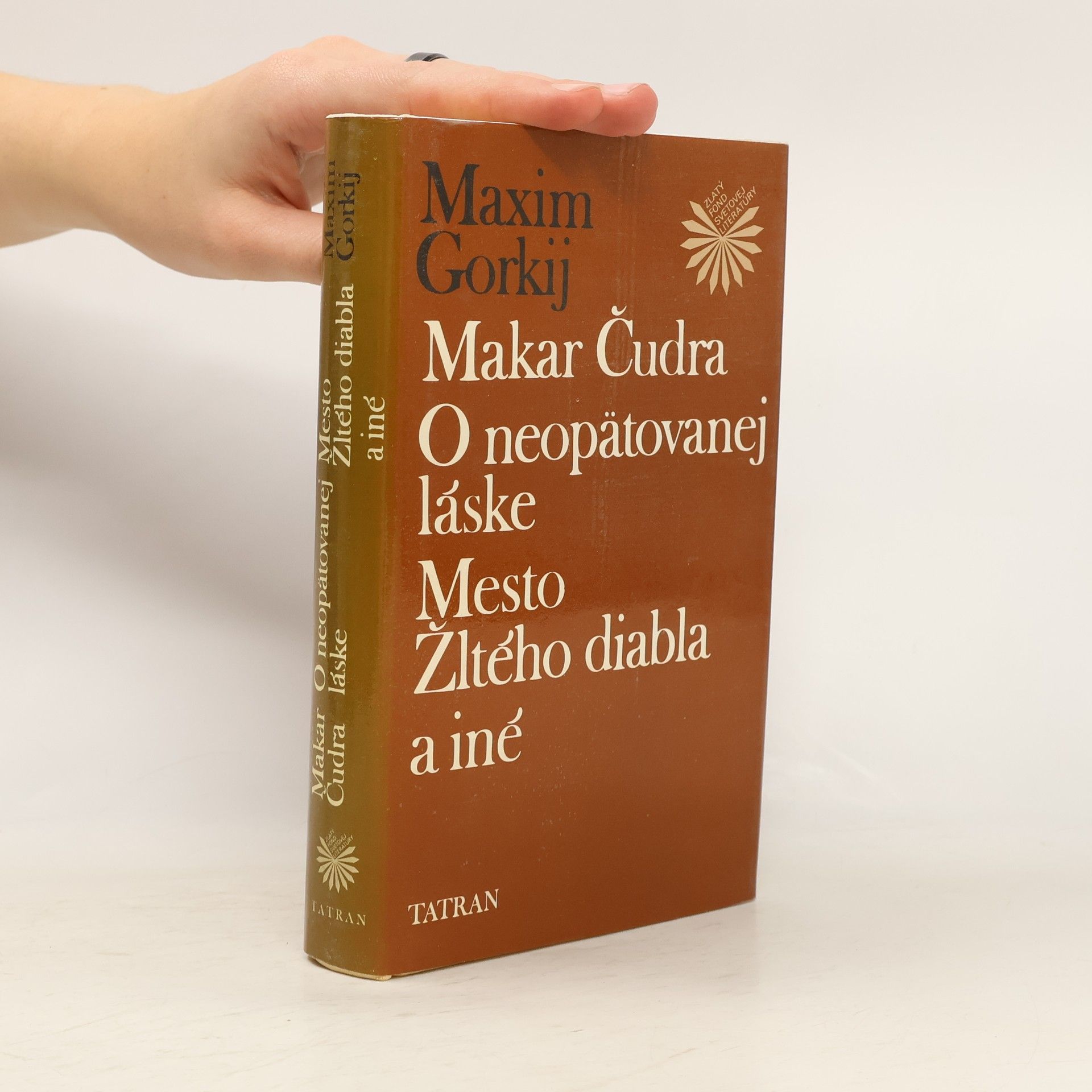 Maxim Gorkij Makar Čudra. O neopätovanej láske. Mesto Žltého diabla a iné