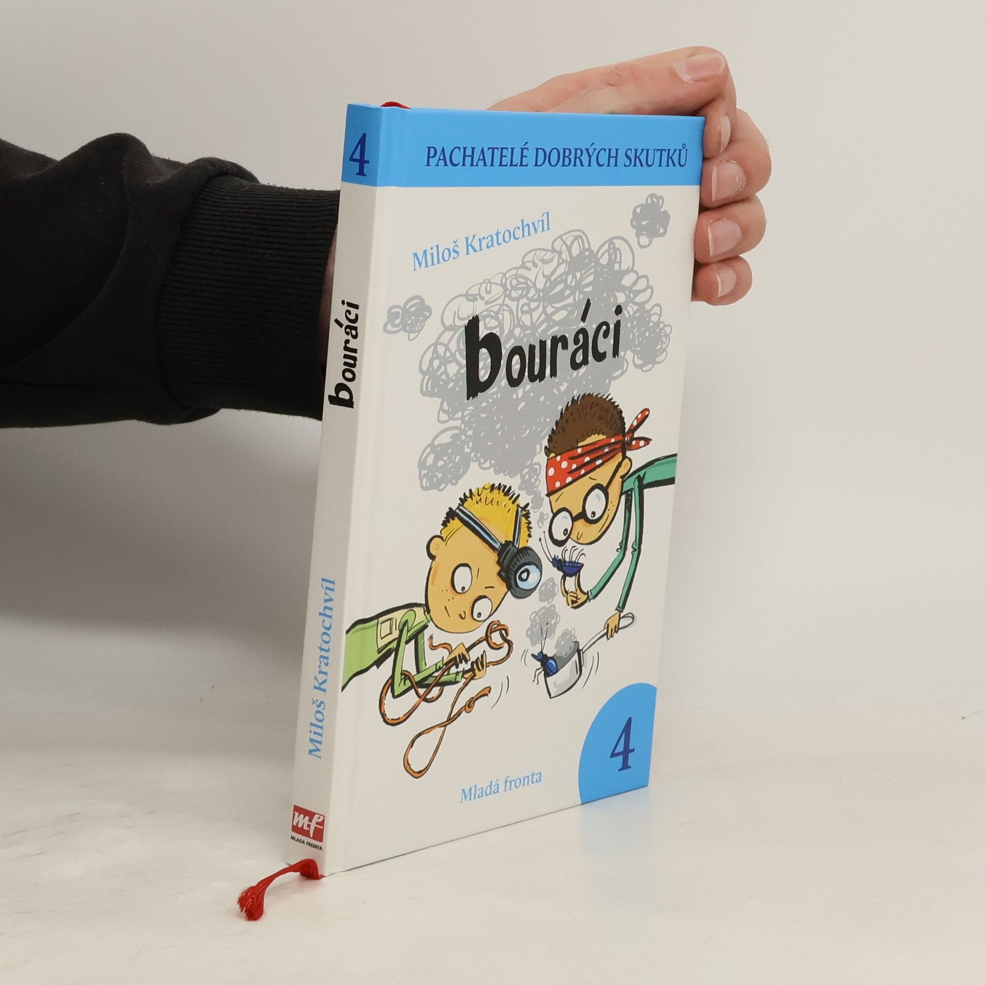 Pachatelé dobrých skutků. 4, Bouráci