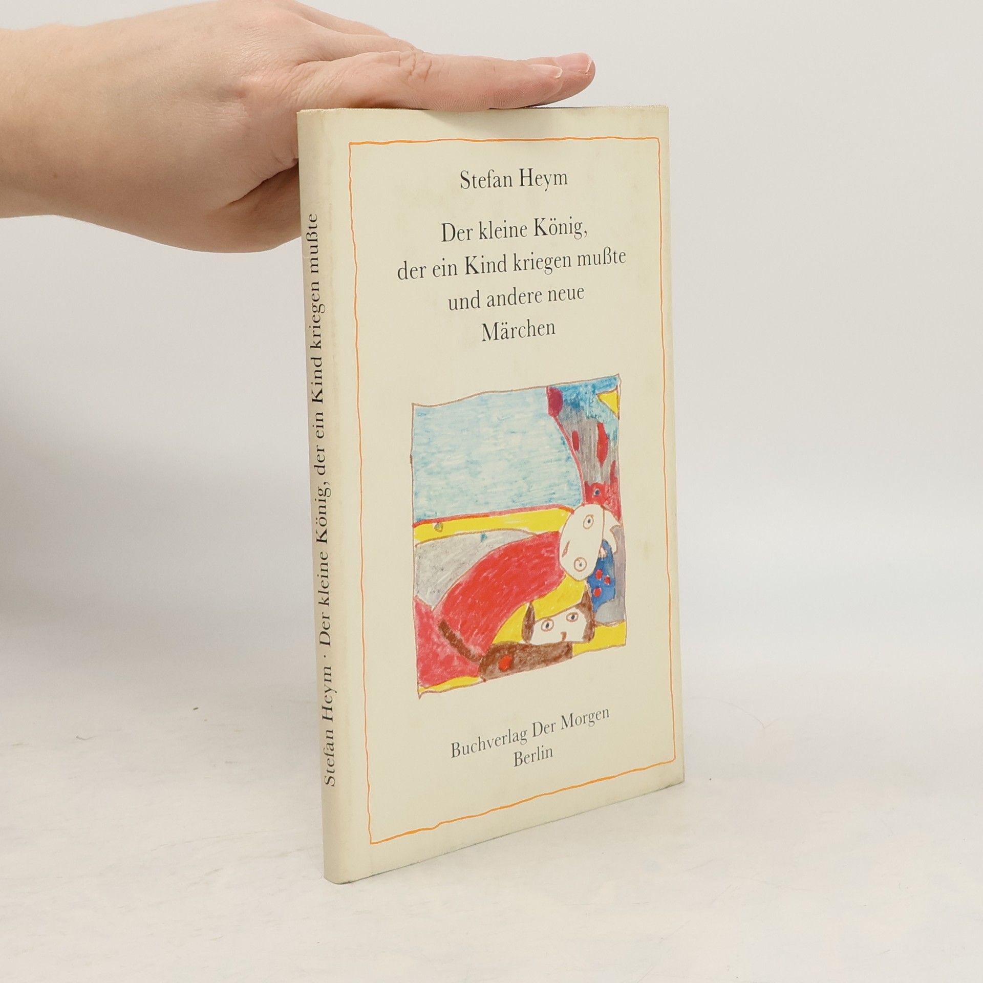 Der kleine König, der ein Kind kriegen mußte und andere neue Märchen