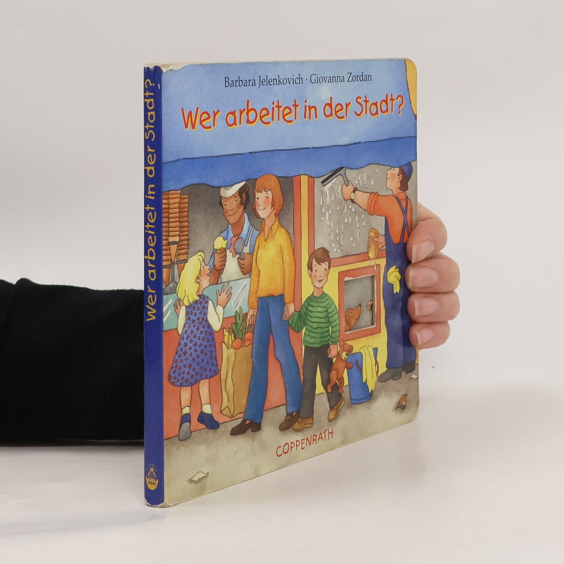 Barbara Jelenkovich Wer arbeitet in der Stadt? (Ab 18 Monate).