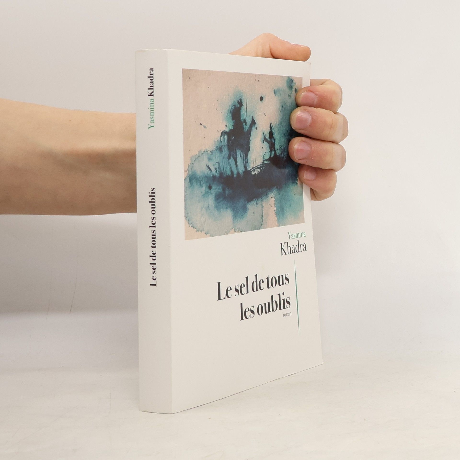Yasmina Khadra Le sel de tous les oublis