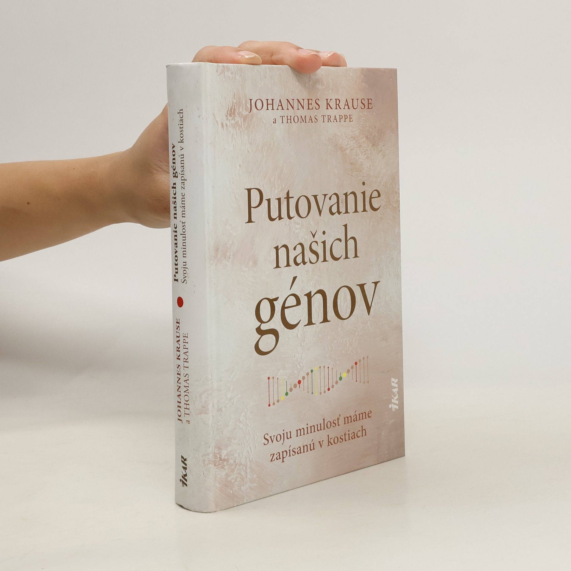 Johannes Krause Putovanie našich génov: Svoju minulosť máme zapísanú v kostiach