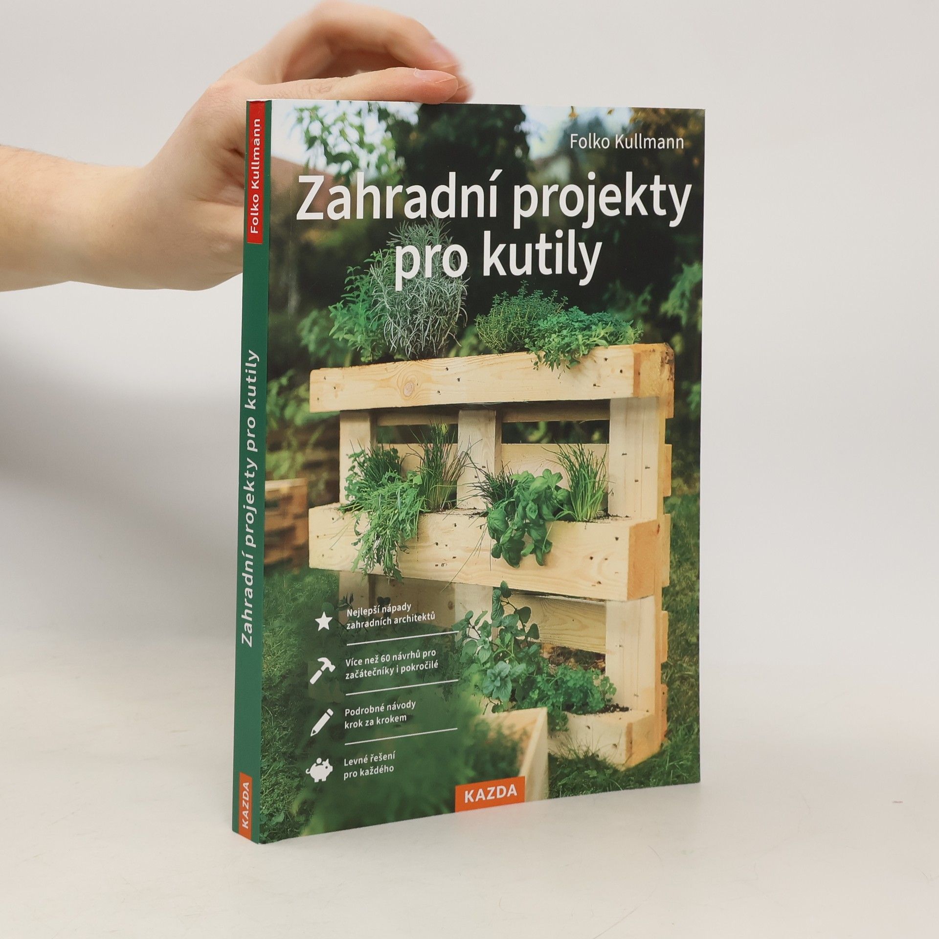 Folko Kullmann Zahradní projekty pro kutily