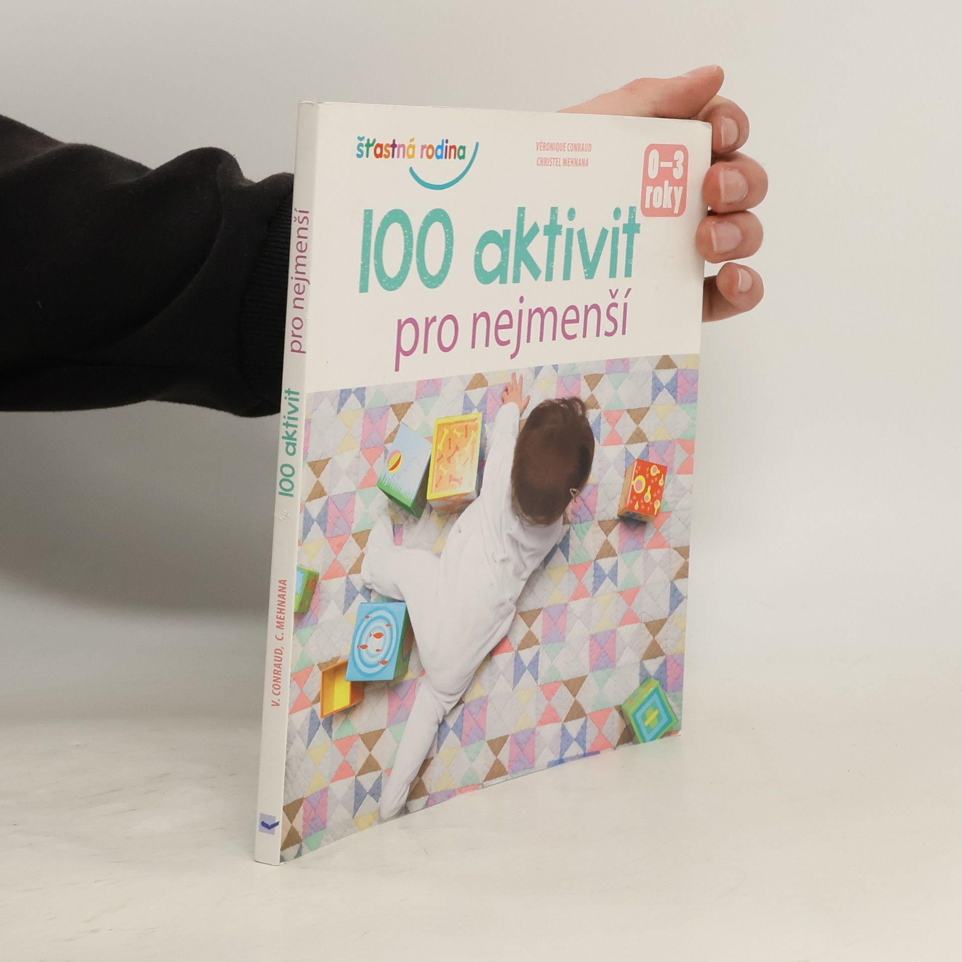 Véronique Conraud 100 aktivit pro nejmenší : 0-3 roky