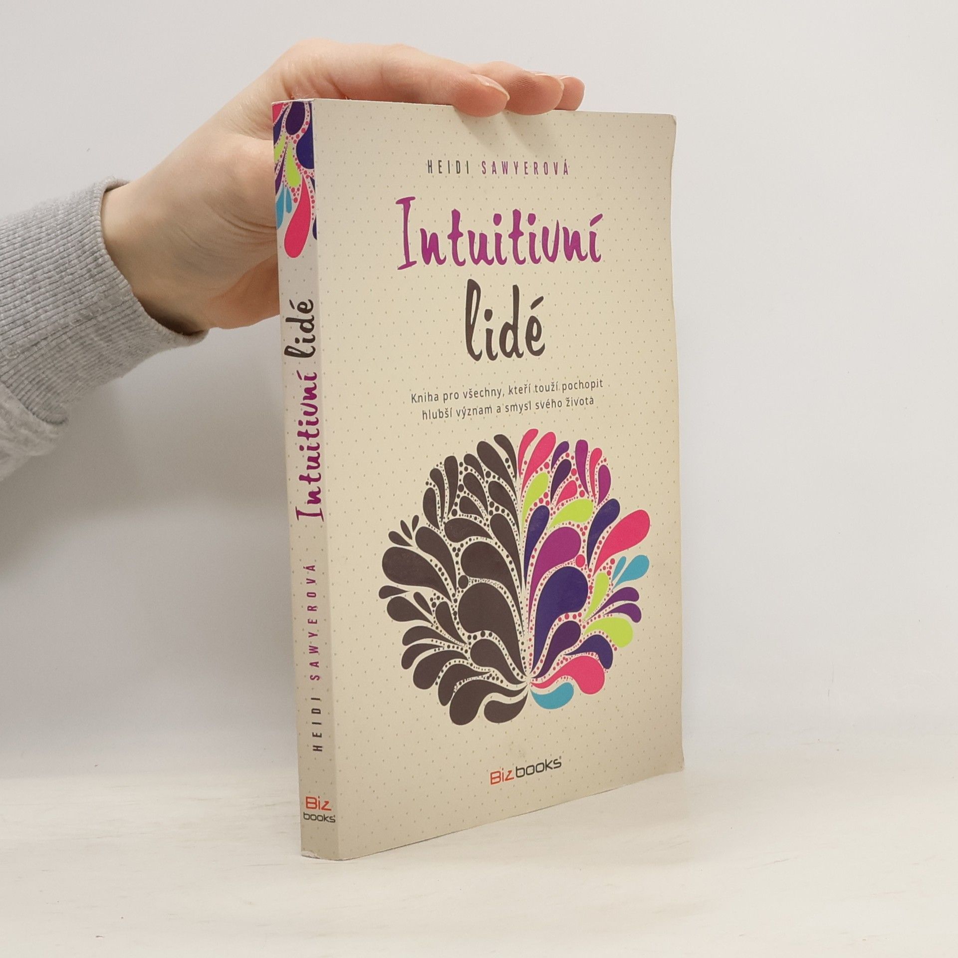 Heidi Sawyer Intuitivní lidé : kniha pro všechny, kteří touží pochopit hlubší význam a smysl svého života