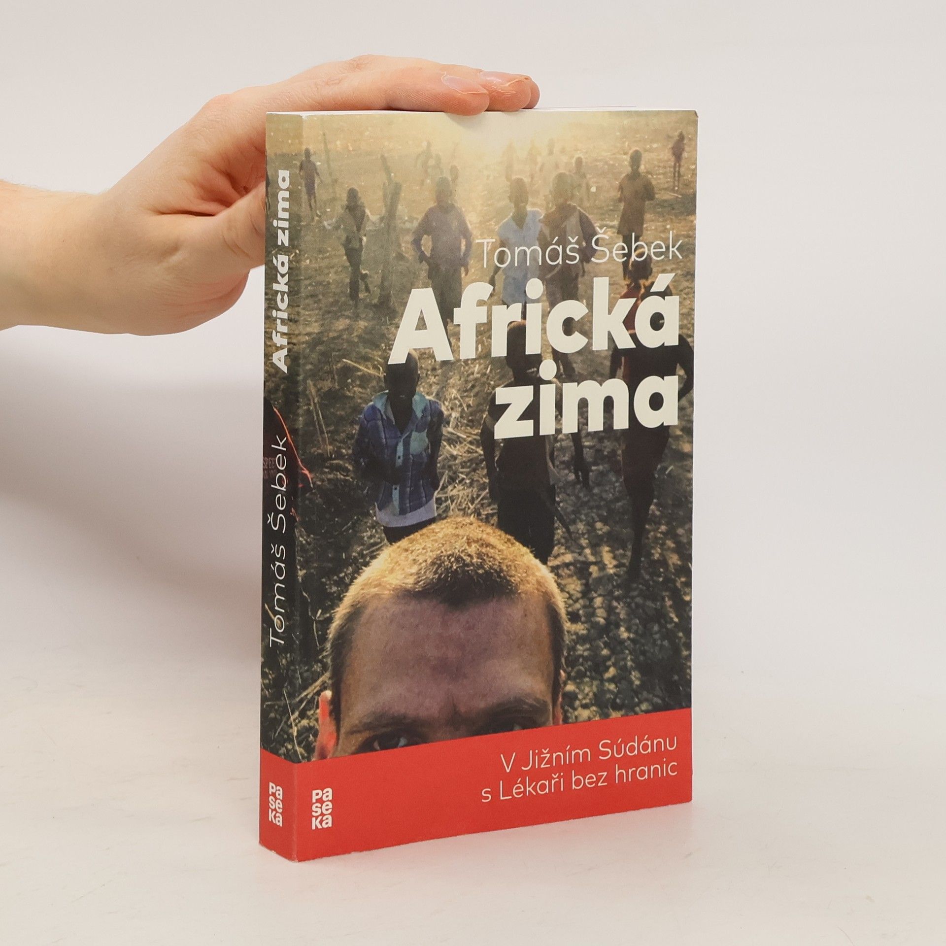 Tomáš Šebek Africká zima: V Jižním Súdánu s Lékaři bez hranic