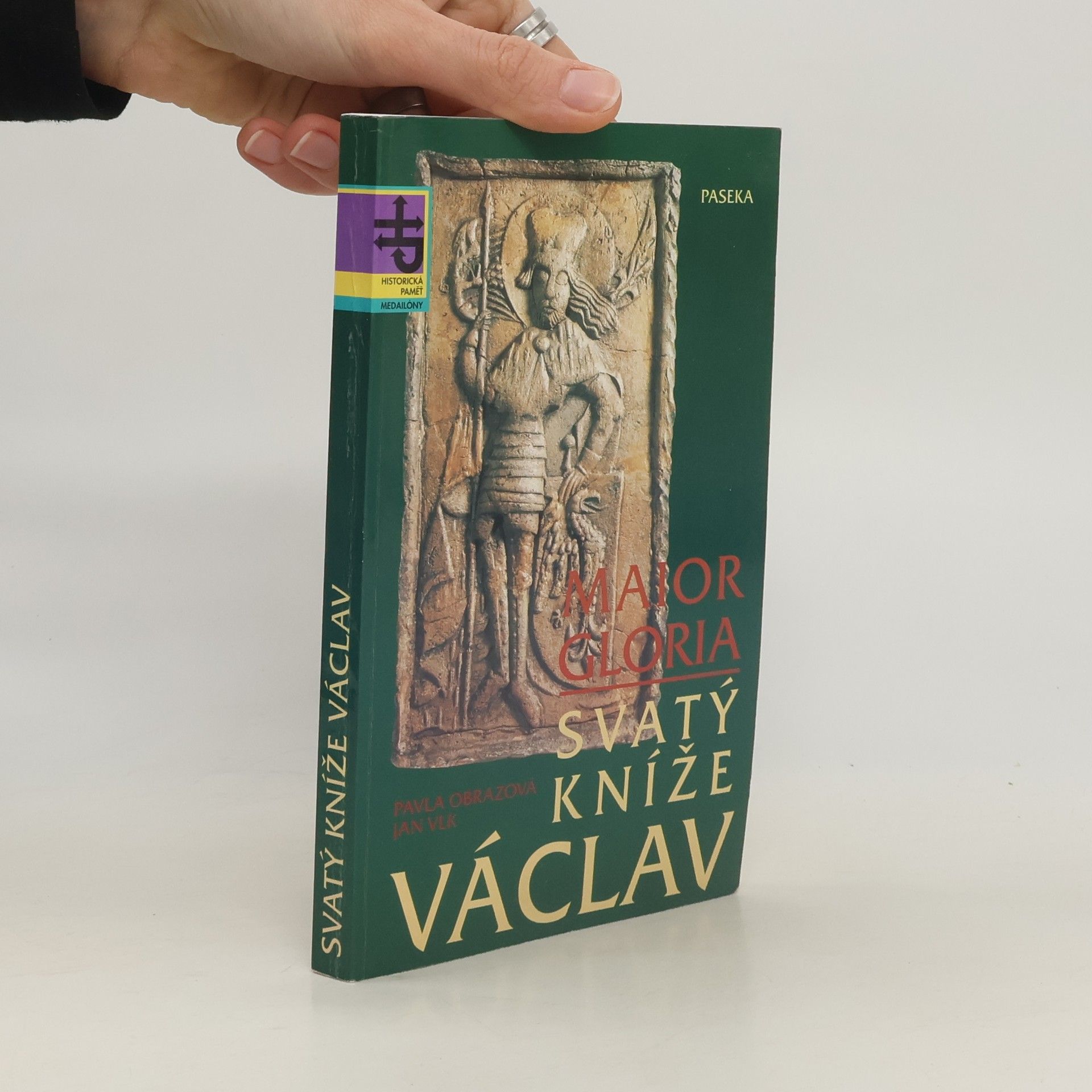 Pavla Obrazová Svatý kníže Václav. Maior Gloria.