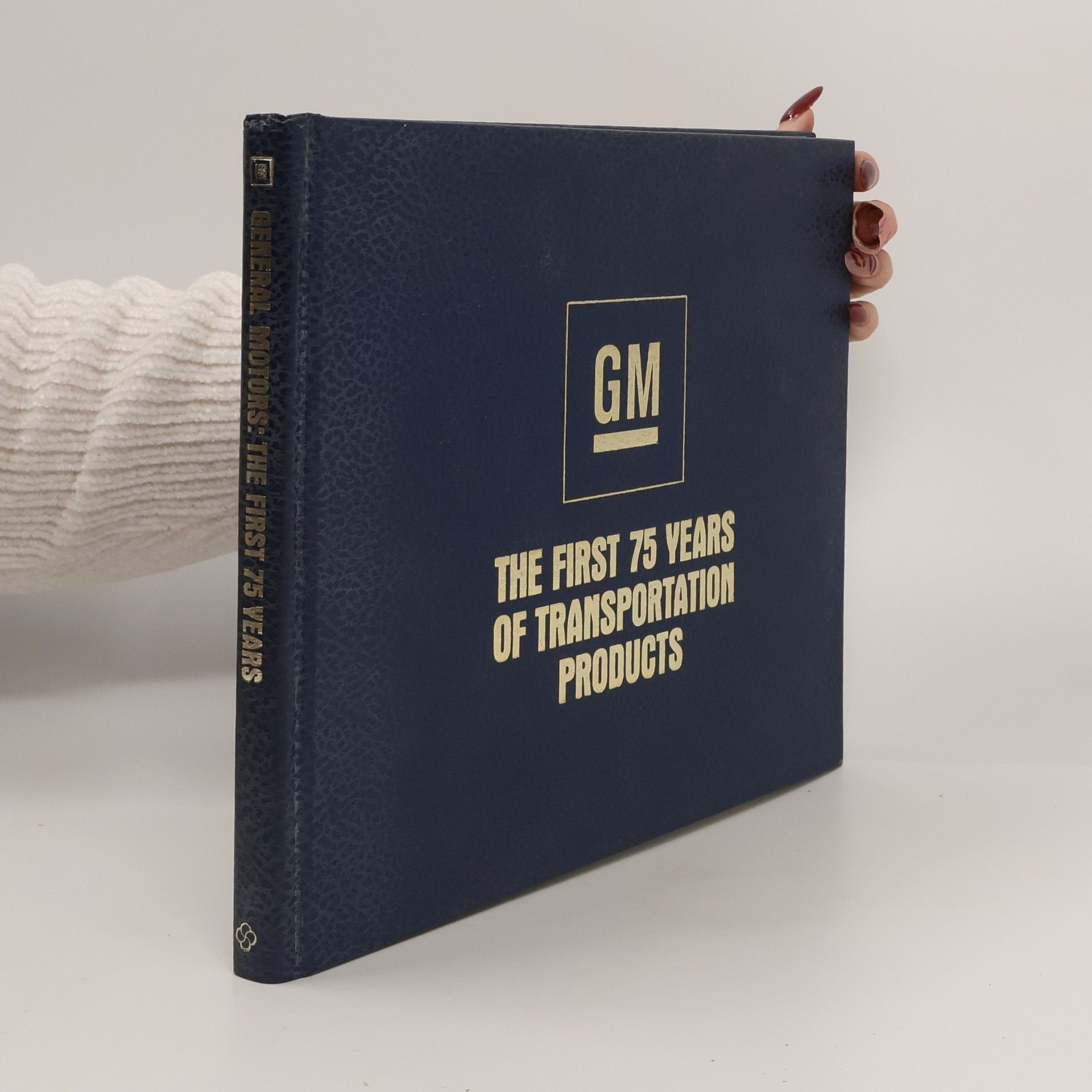 Autorenkollektiv General Motors. The First 75 Years of Transportation Products