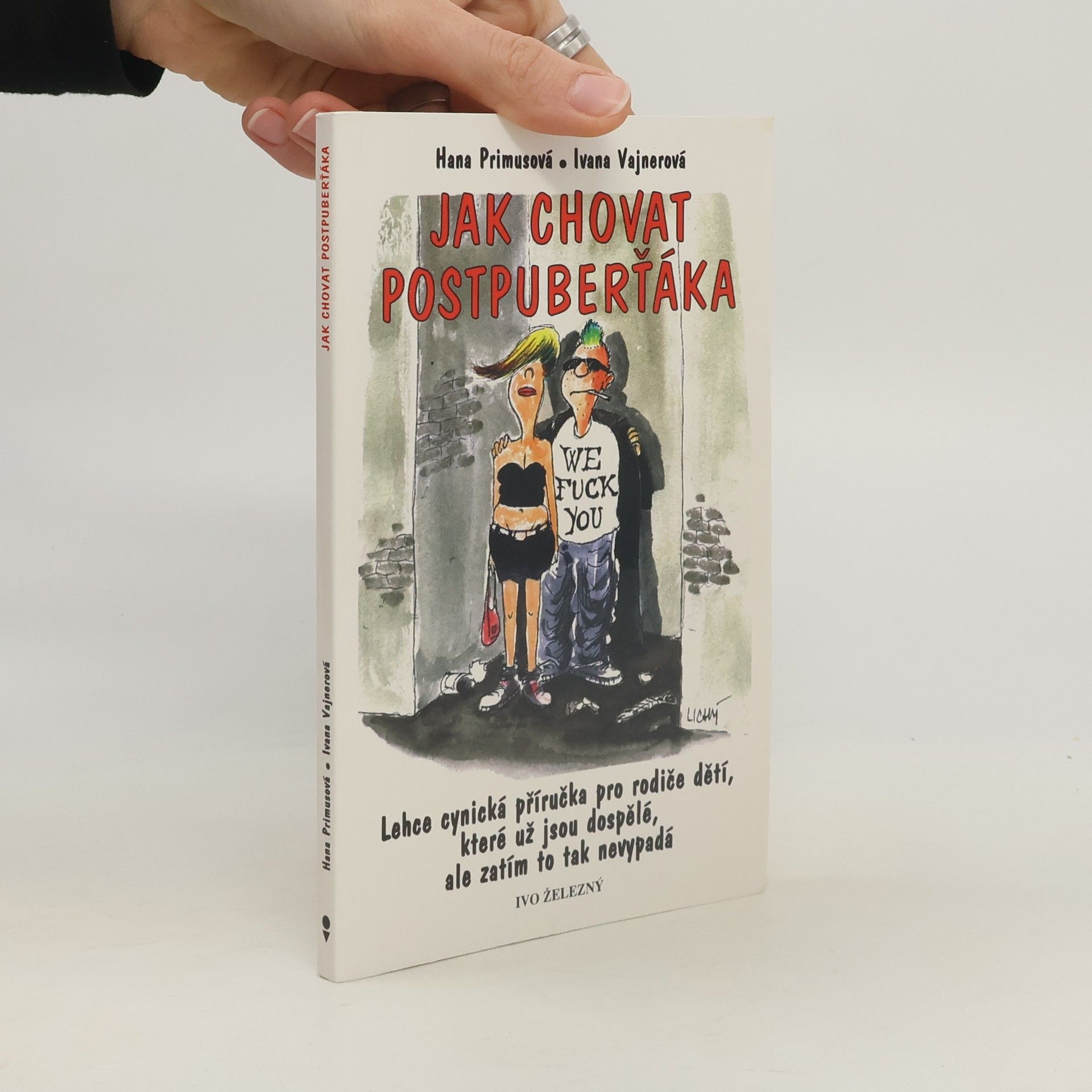 Jak chovat postpuberťáka : lehce cynická příručka pro rodiče dětí, které už jsou dospělé, ale zatím to tak nevypadá