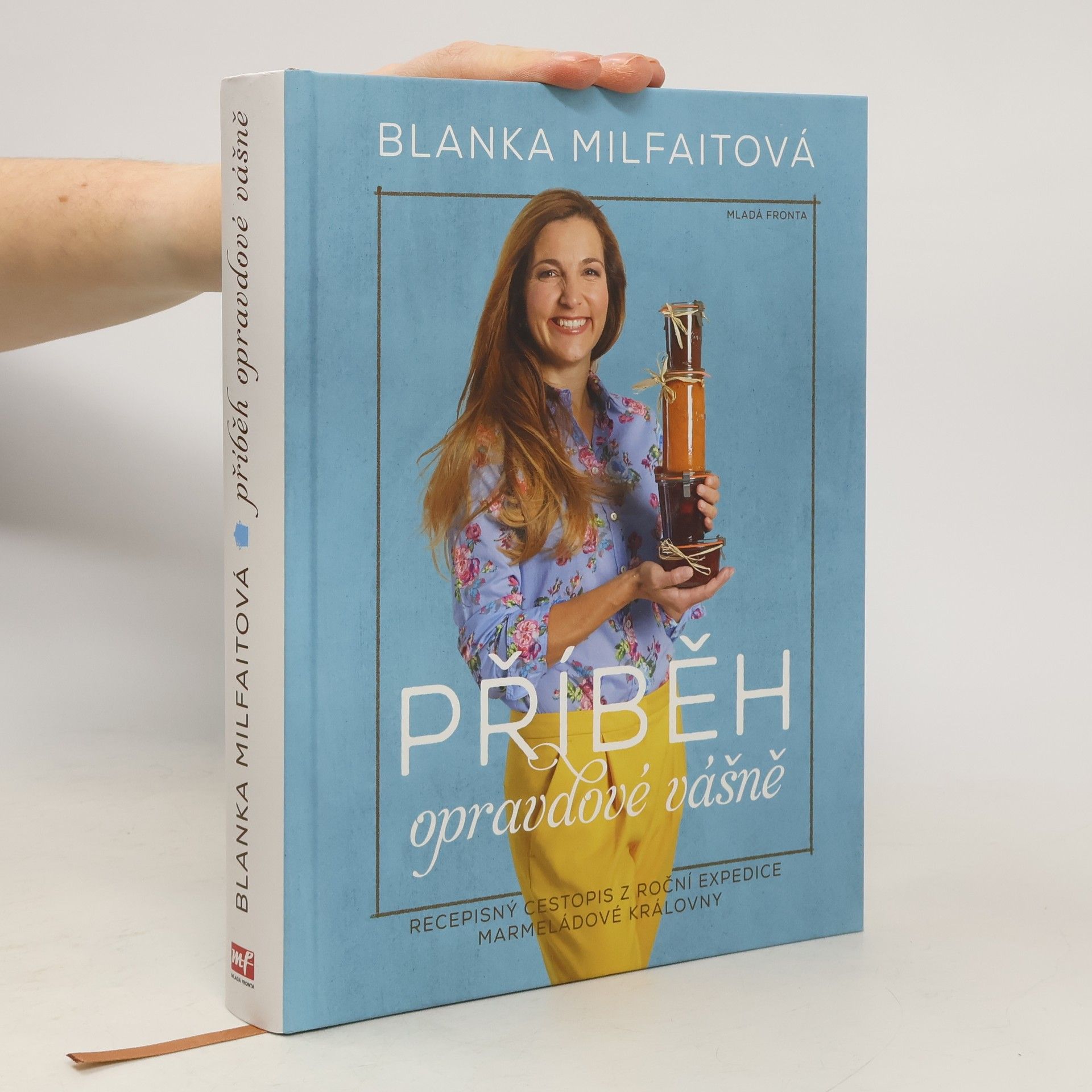 Blanka Milfaitová Příběh opravdové vášně. Recepisný cestopis z roční expedice marmeládové královny