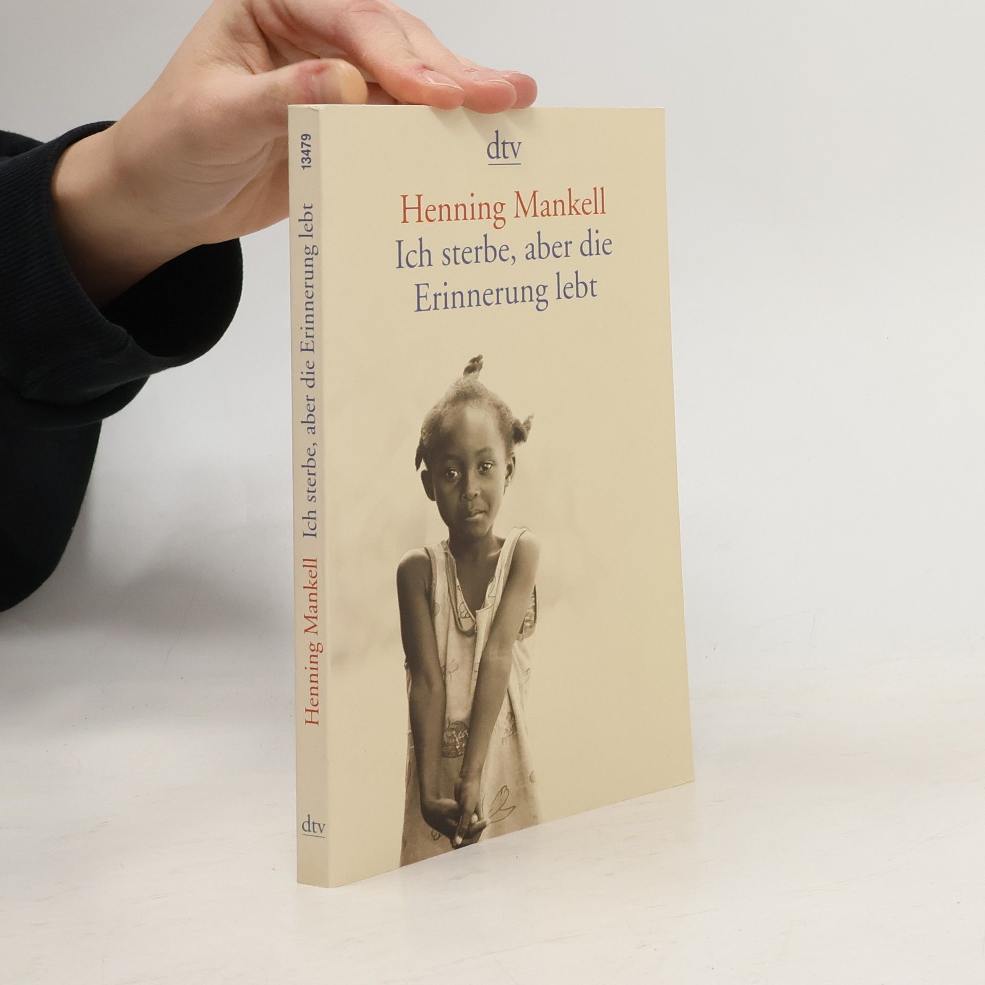 Henning Mankell Ich sterbe, aber die Erinnerung lebt