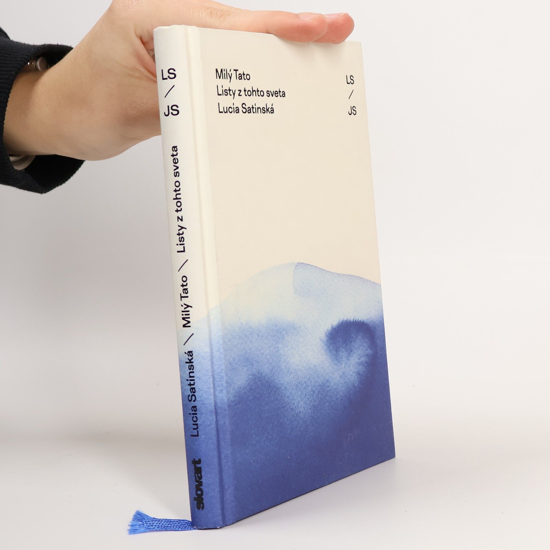 Various authors Milý Tato. Listy z tohto sveta. Lucia Satinská