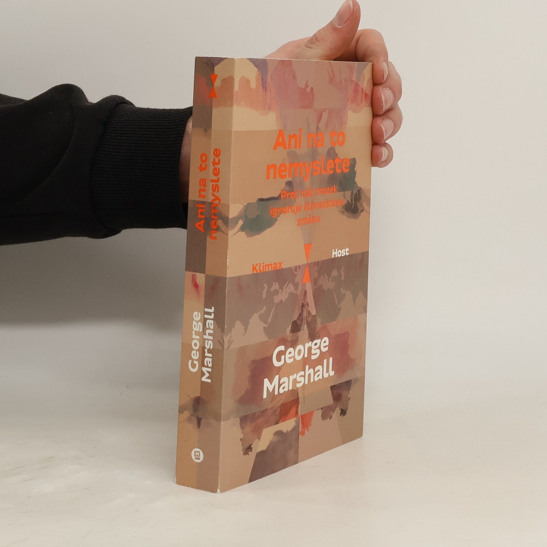 George Marshall Ani na to nemyslete. Proč náš mozek ignoruje změnu klimatu