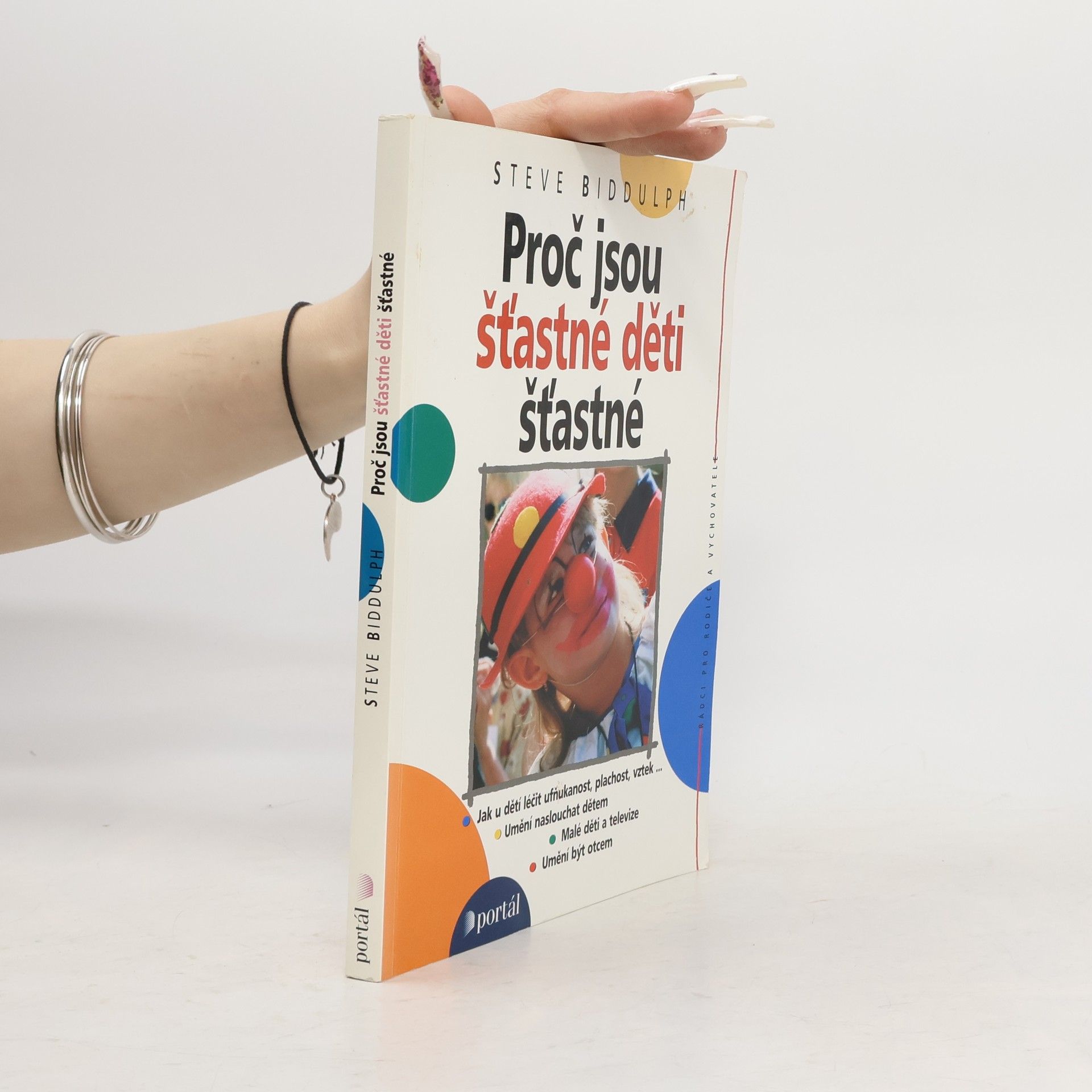 Steve Biddulph Proč jsou šťastné děti šťastné