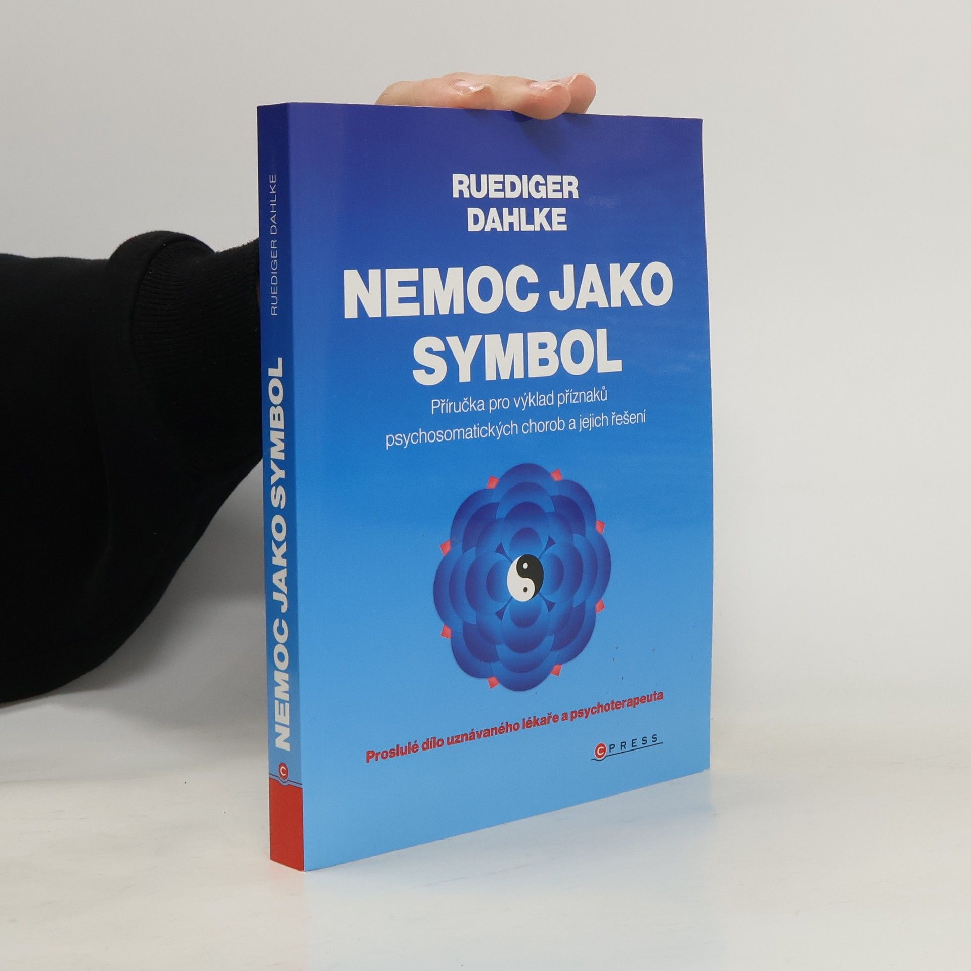 Ruediger Dahlke Nemoc jako symbol: Příručka pro výklad příznaků psychosomatických chorob a jejich řešení