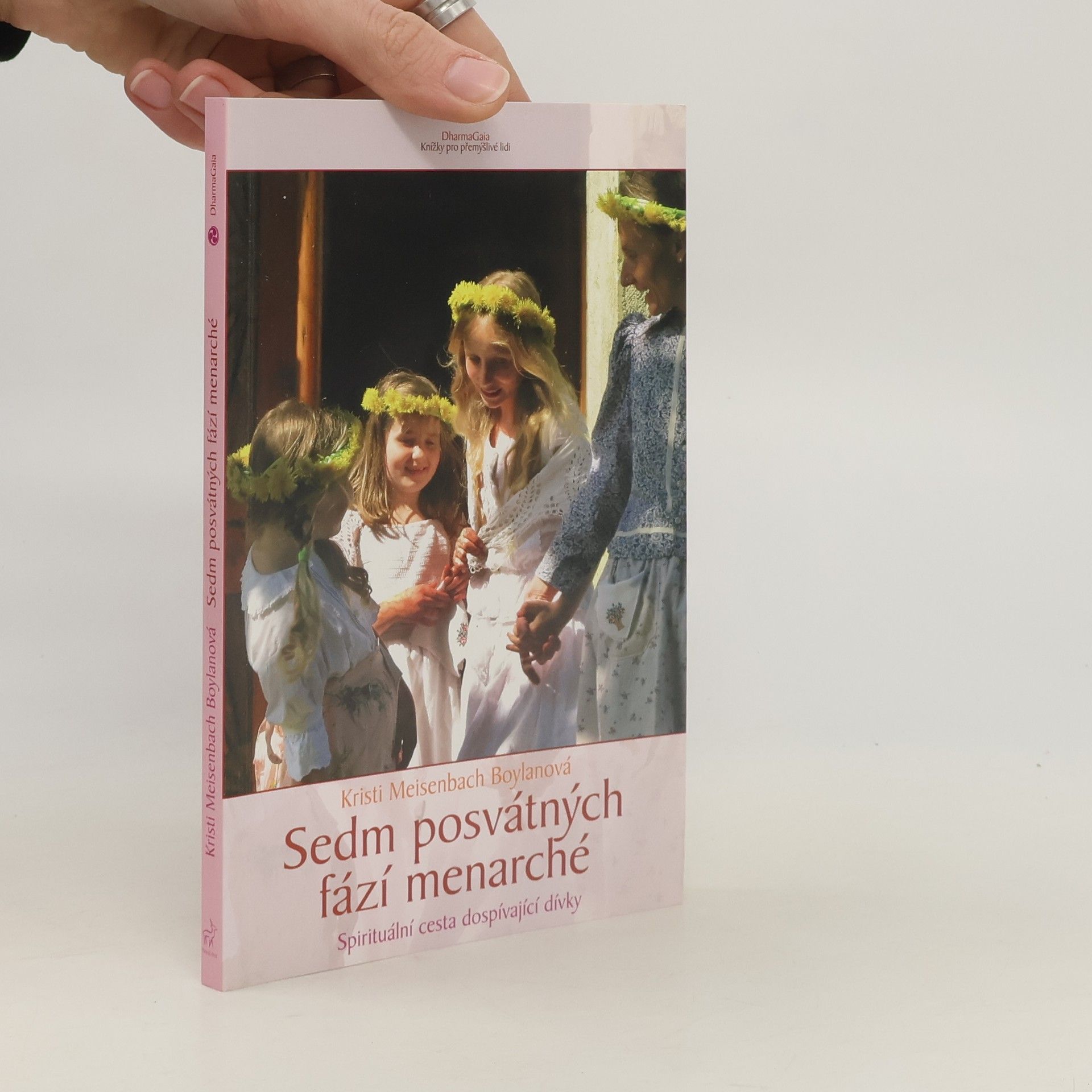 Kristi Meisenbach Boylan Sedm posvátných fází menarché : spirituální cesta dospívající dívky