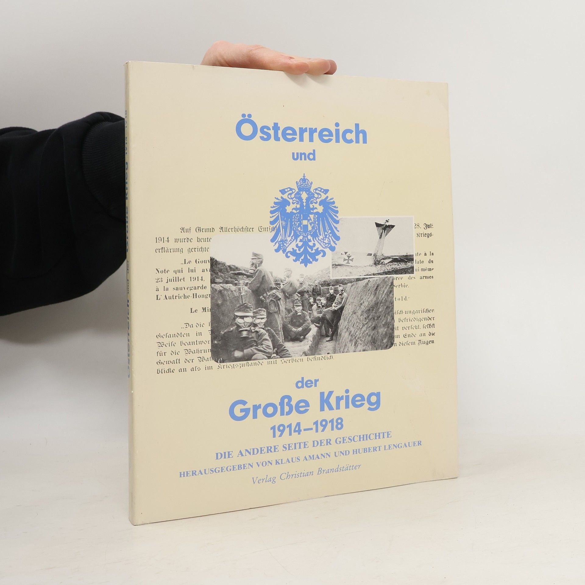 Klaus Amann Österreich und der Grosse Krieg, 1914-1918