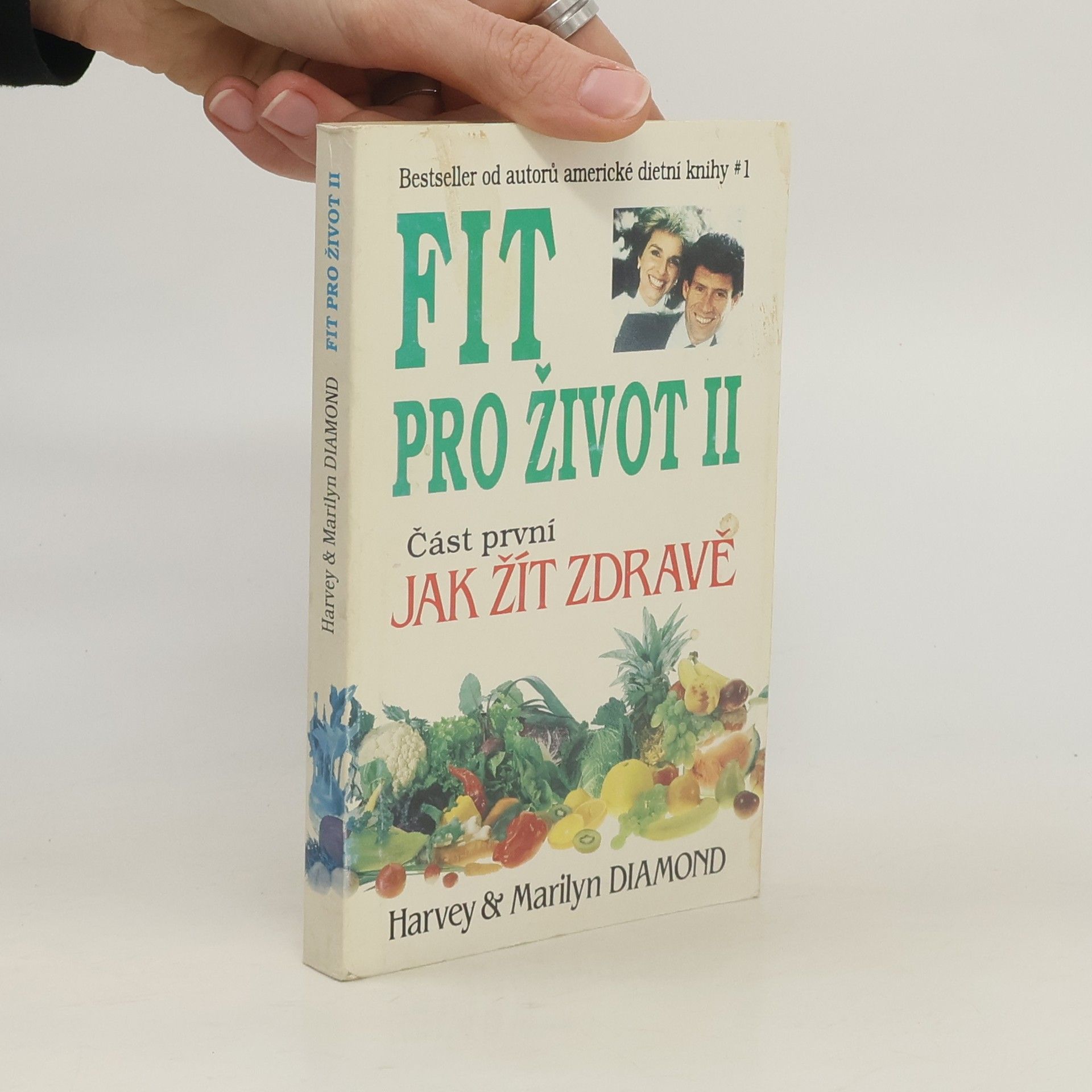 Harvey Diamond Fit pro život II. Část první, jak žít zdravě