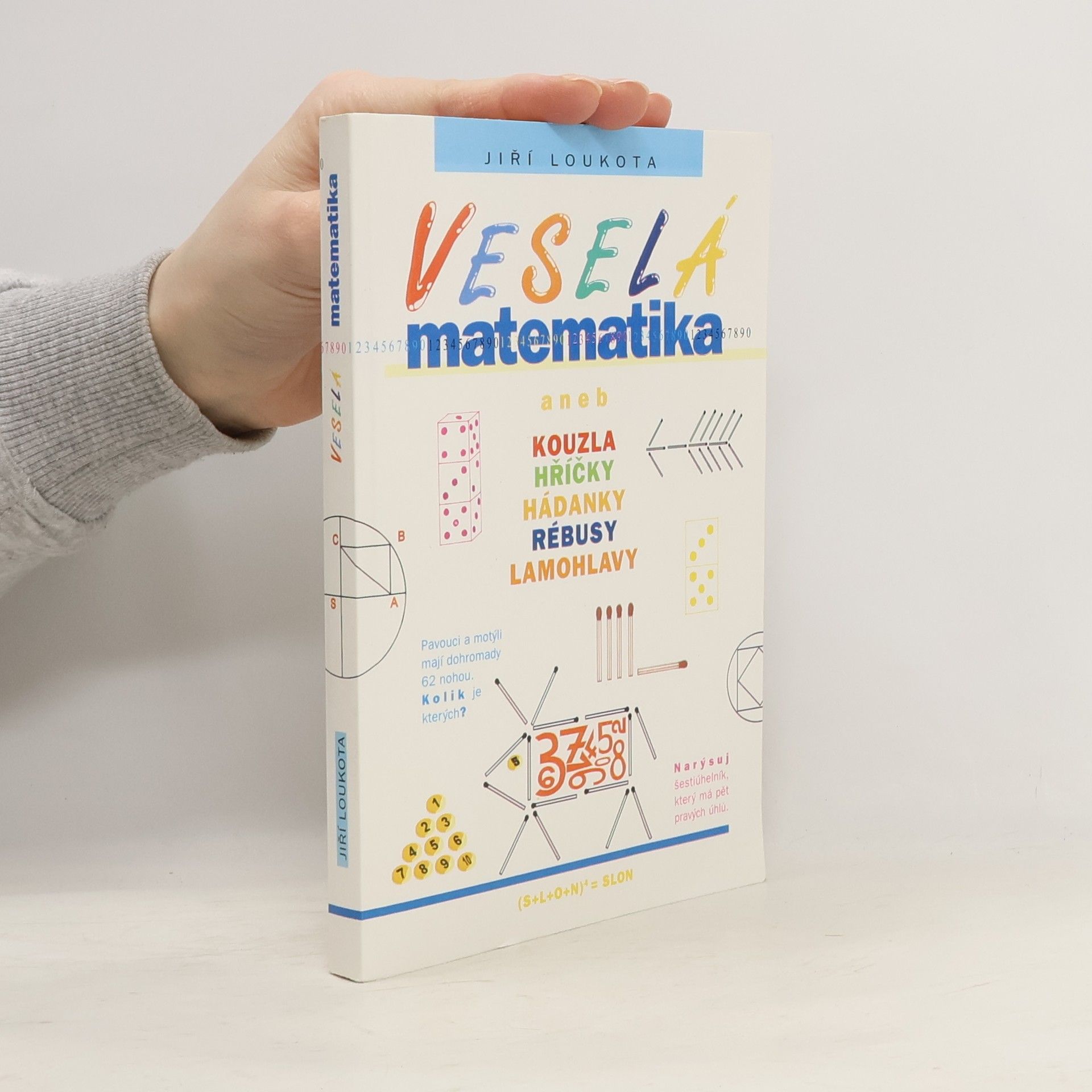 Jiří Loukota Veselá matematika aneb Kouzla, hříčky, hádanky, rébusy, lamohlavy