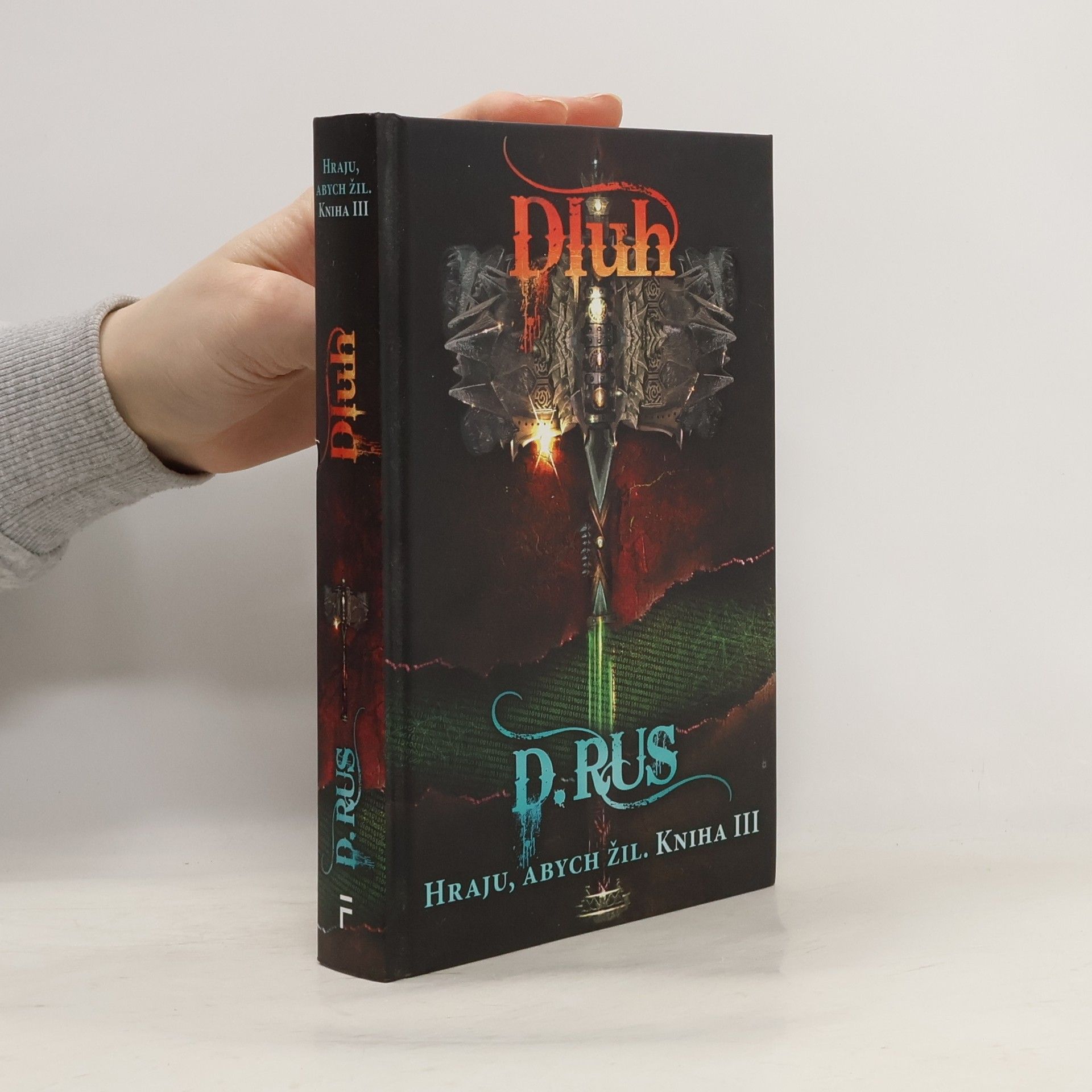 Dmitrij Rus Dluh - Hraju, abych žil. Kniha III.