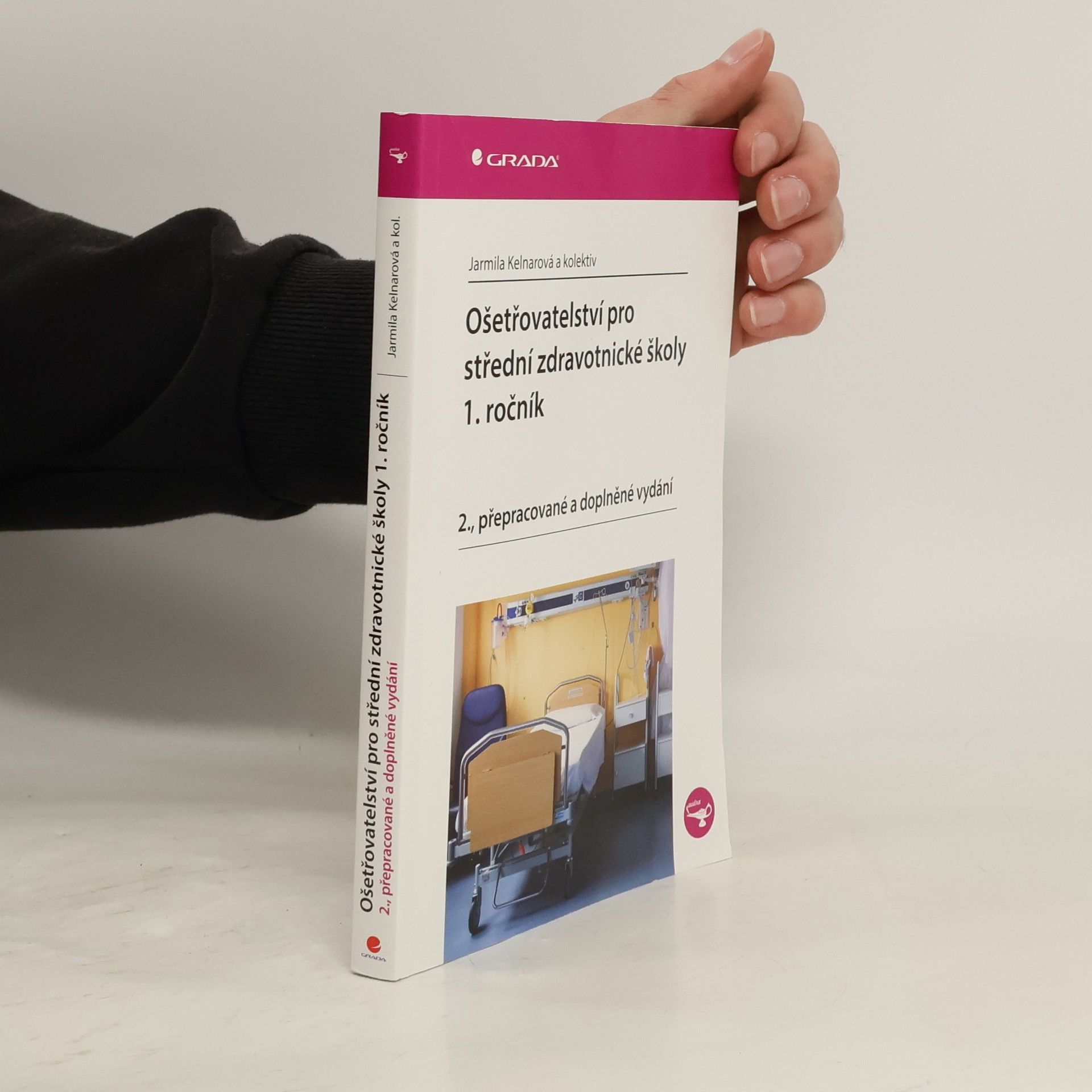 Jarmila Kelnarová Ošetřovatelství pro střední zdravotnické školy. 1. ročník