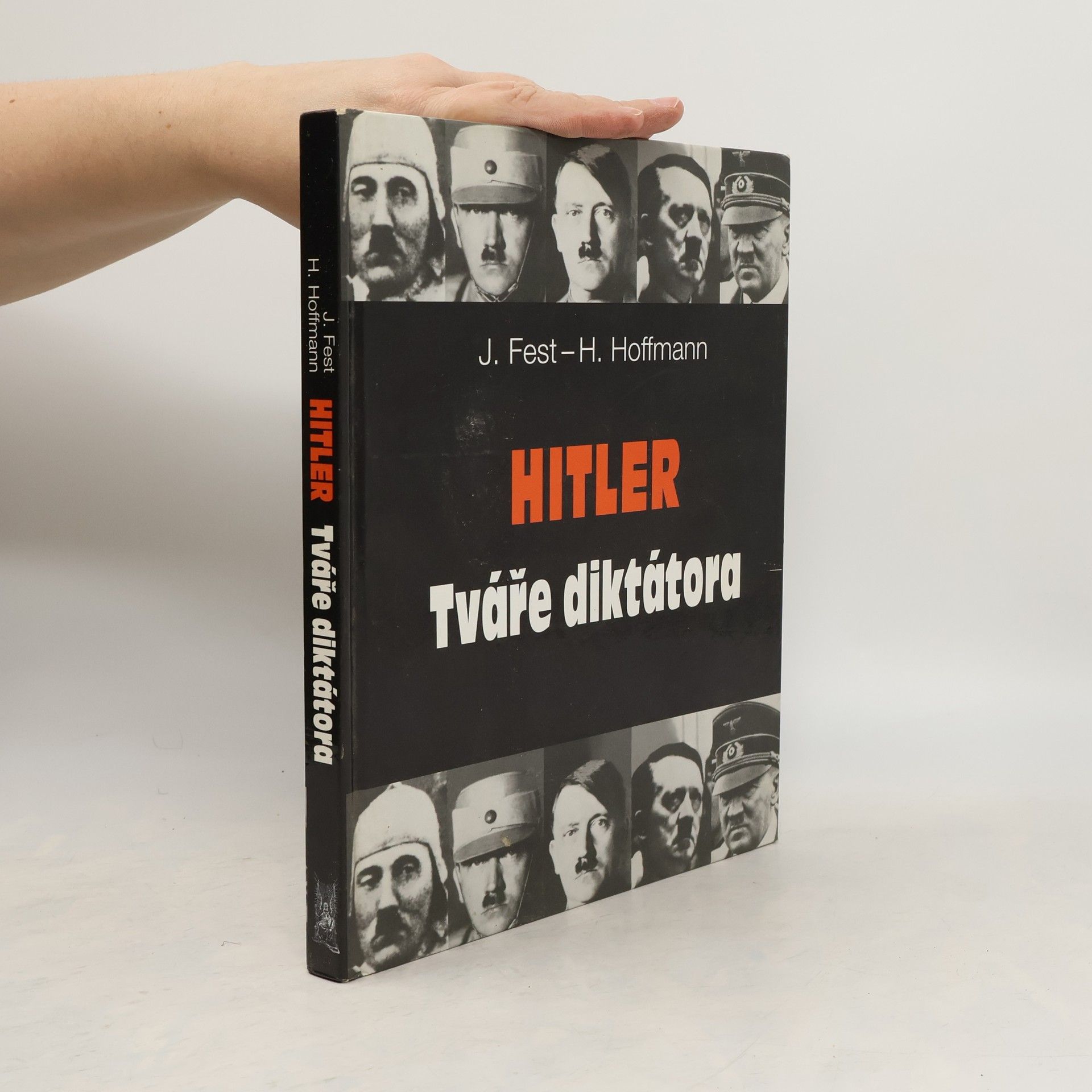 Joachim Fest Hitler: Tváře diktátora