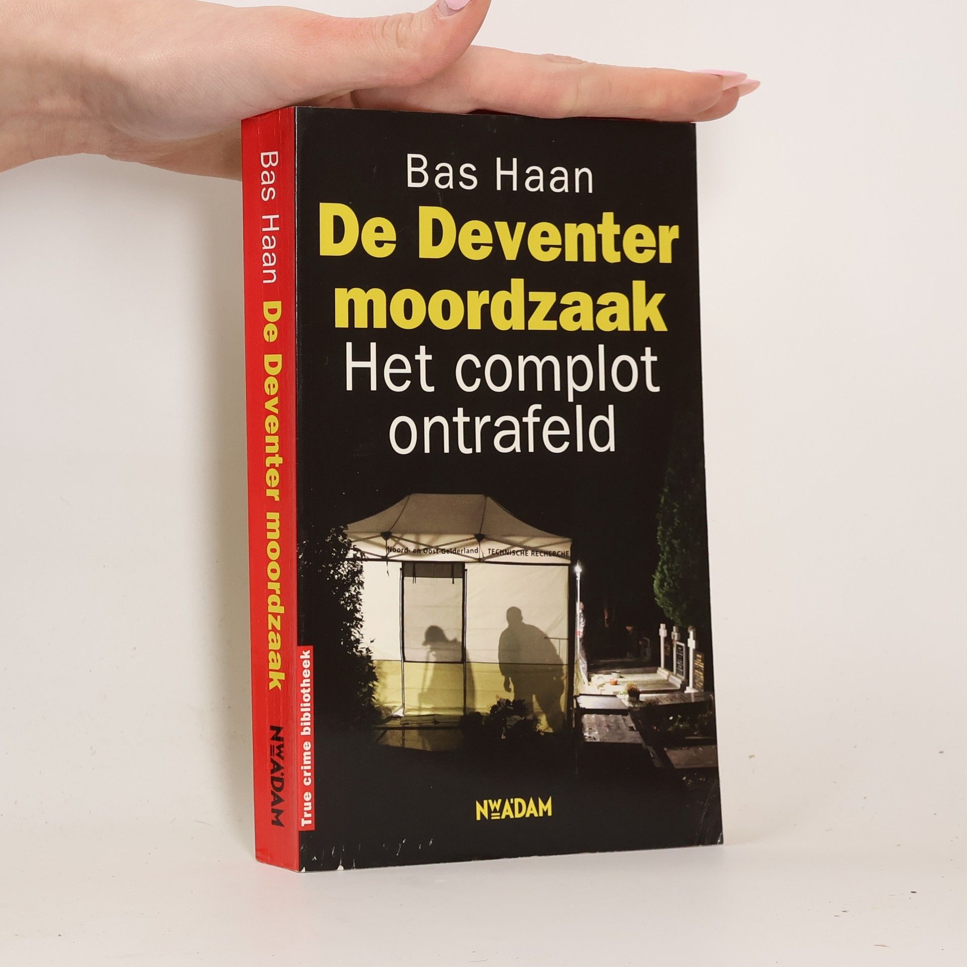 Bas Haan True Crime Bibliotheek: De Deventer moordzaak. Het complot ontrafeld