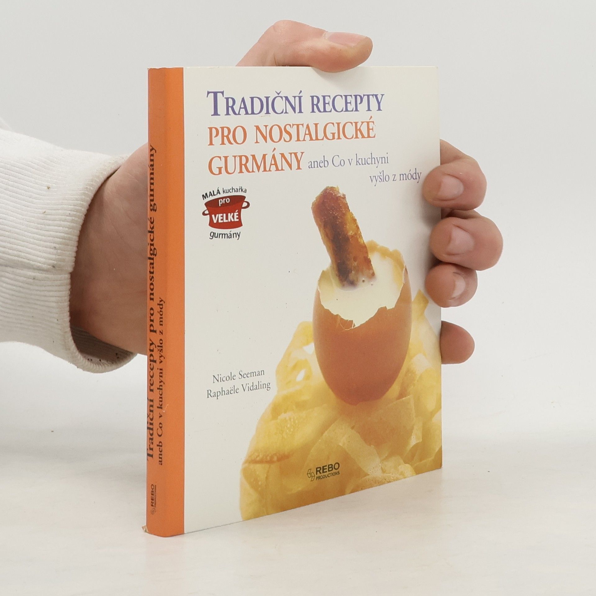 Tradiční recepty pro nostalgické gurmány, aneb, Co v kuchyni vyšlo z módy