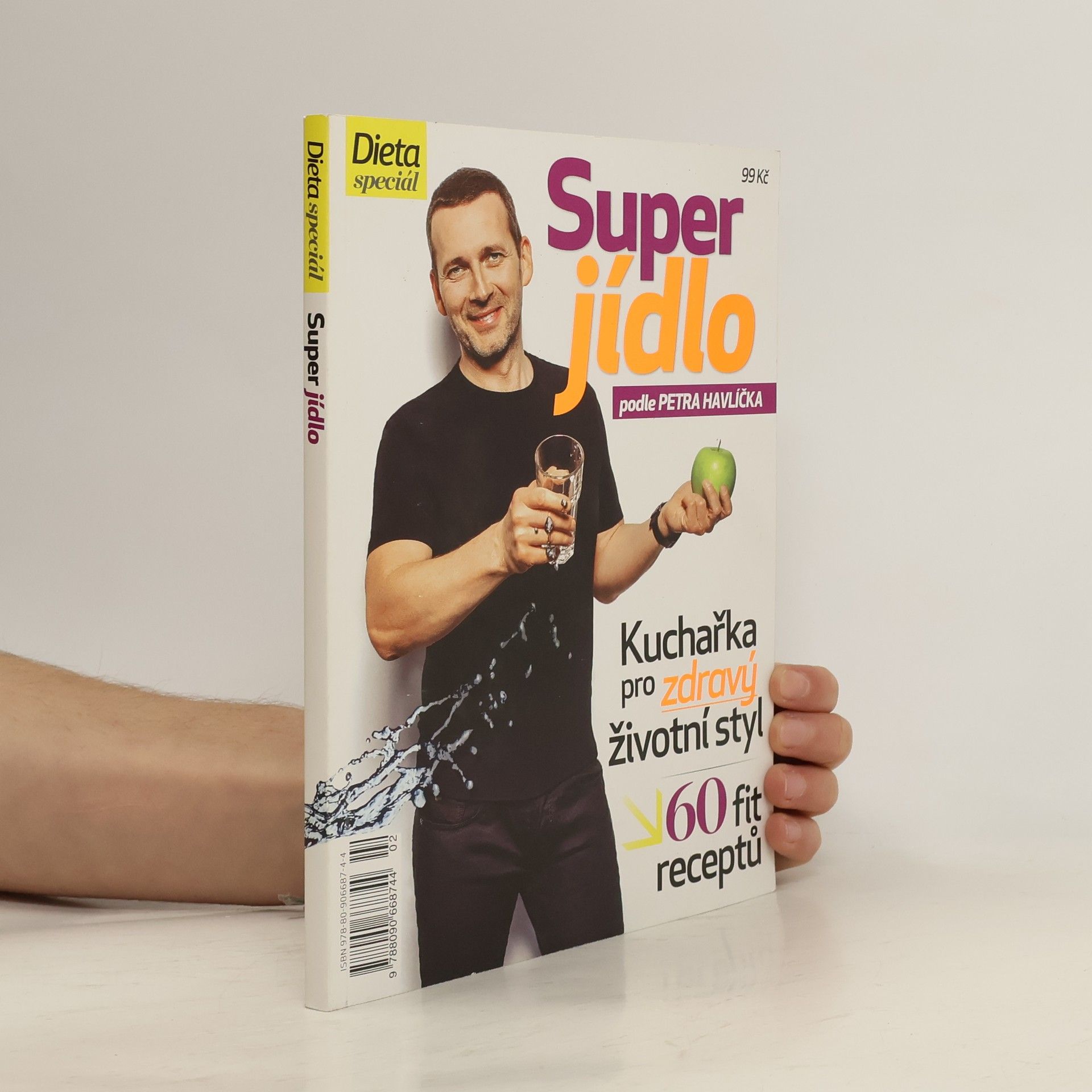 Petr Havlíček Super jídlo podle Petra Havlíčka. Kuchařka pro zdravý životní styl