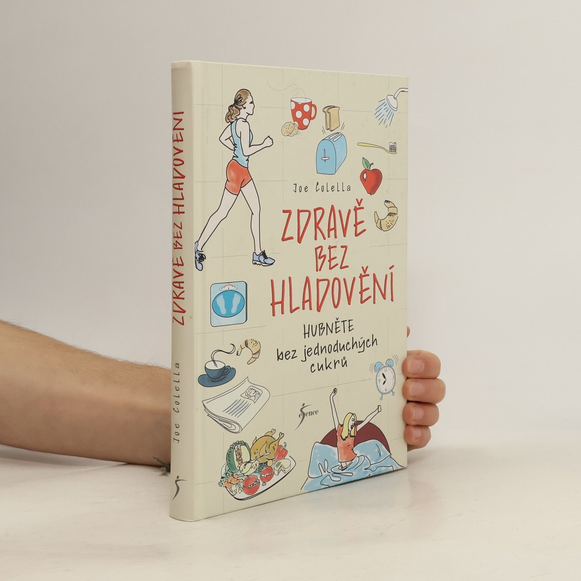 Joe Colella Zdravě bez hladovění. Hubněte bez jednoduchých cukrů