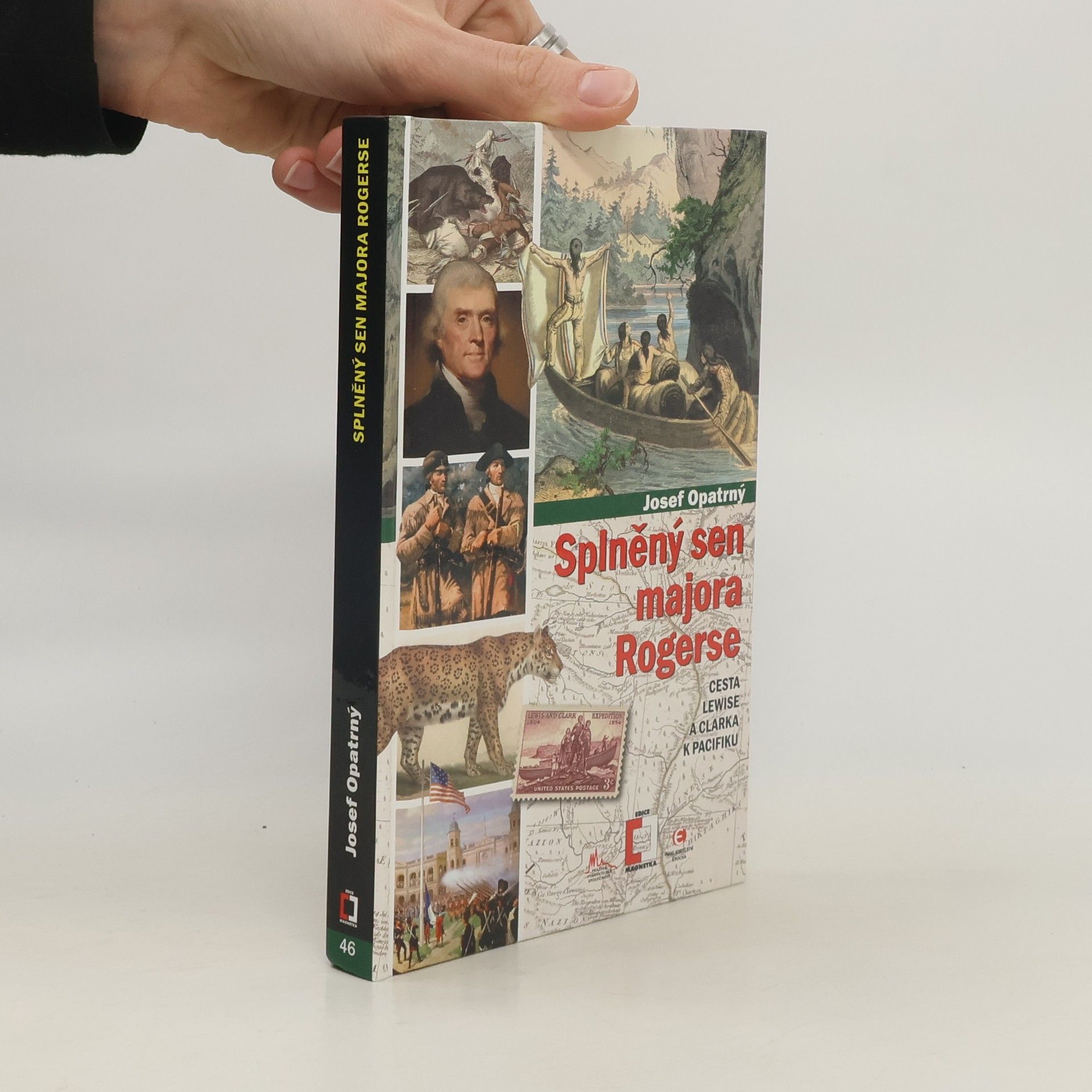 Josef Opatrný Splněný sen majora Rogerse: Cesta Lewise a Clarka k Pacifiku