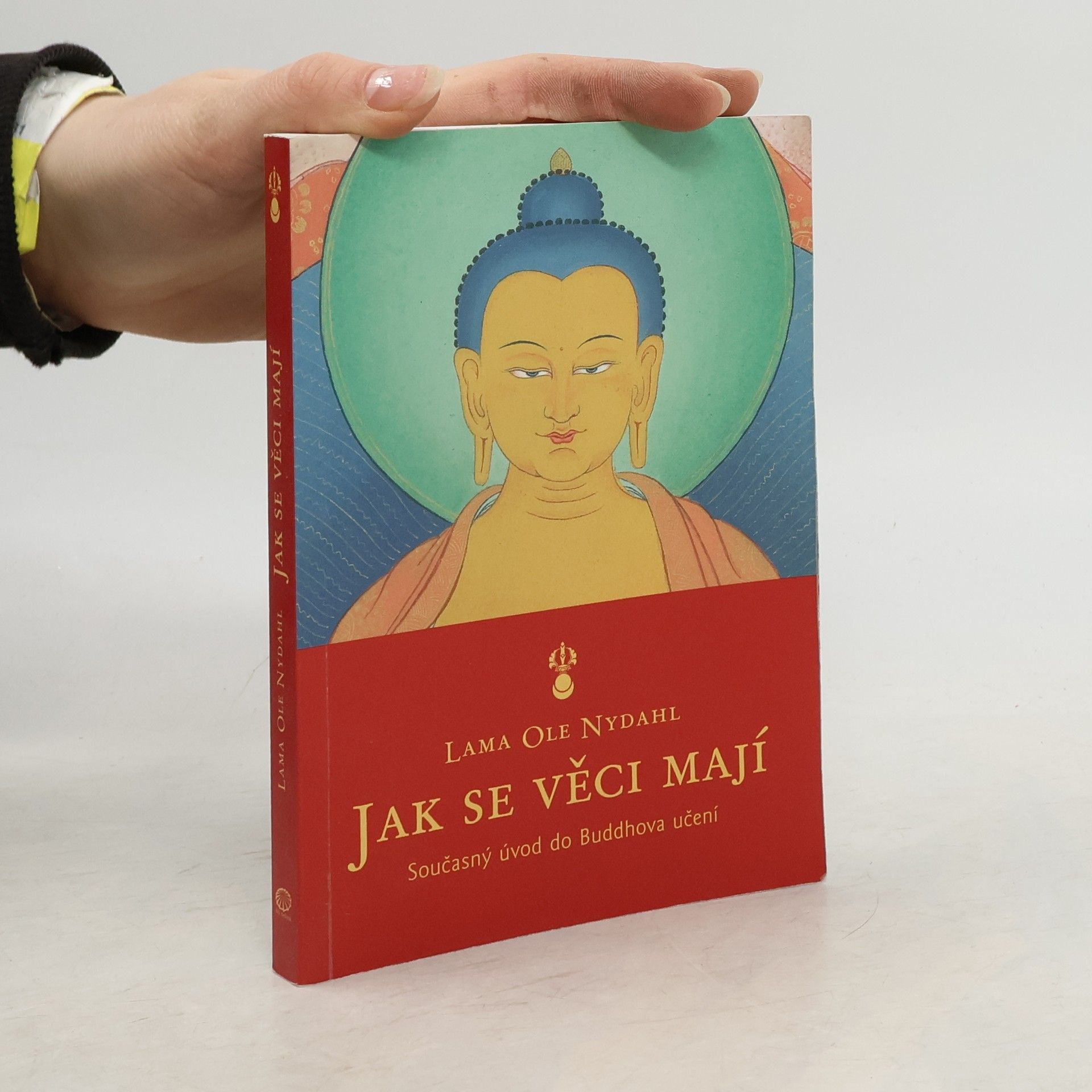 Ole Nydahl Jak se věci mají. Současný úvod do Buddhova učení
