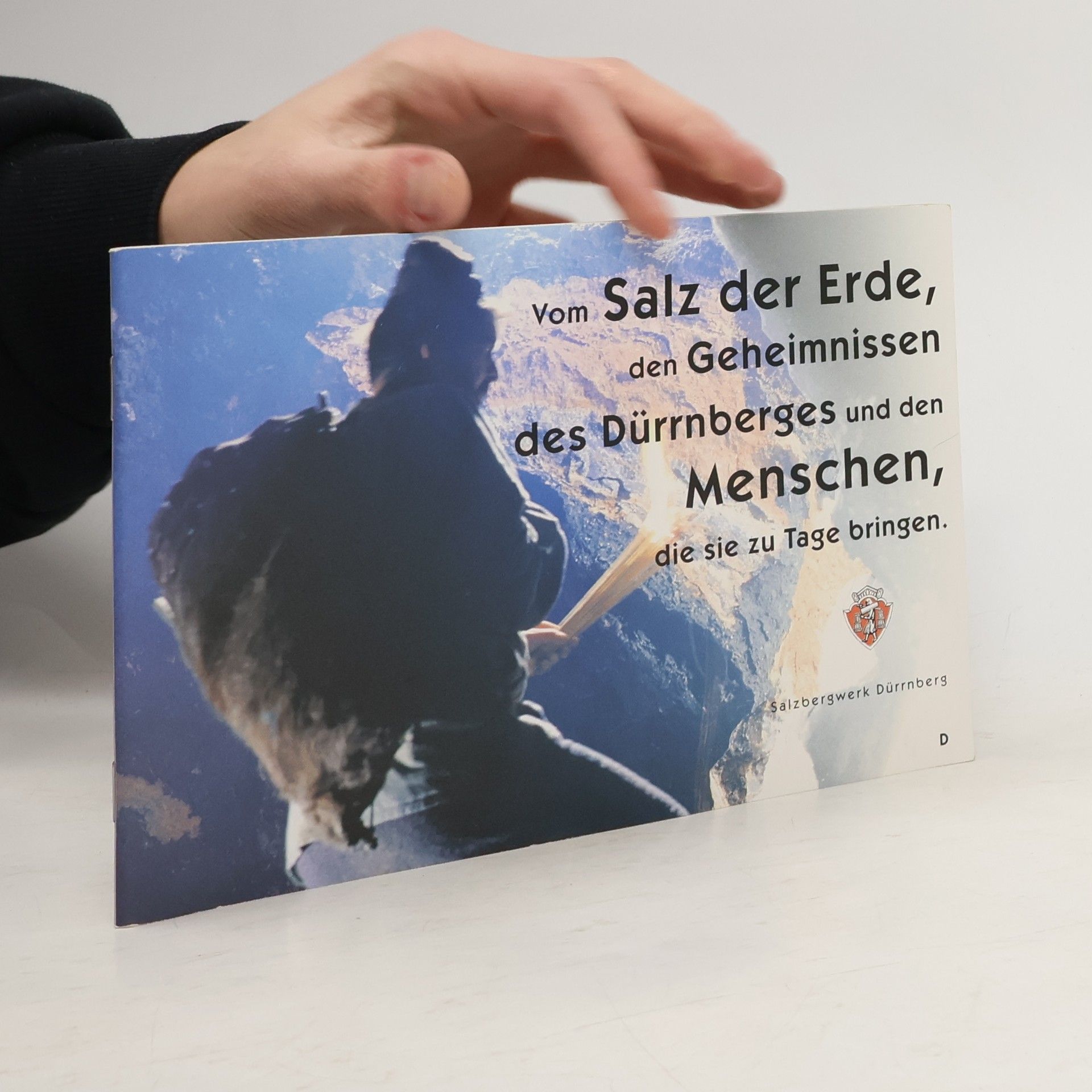 Autorenkollektiv Vom Salz der Erde, den Geheimnissen des Dürrnberges und den Menschen, die sie zu Tage bringen