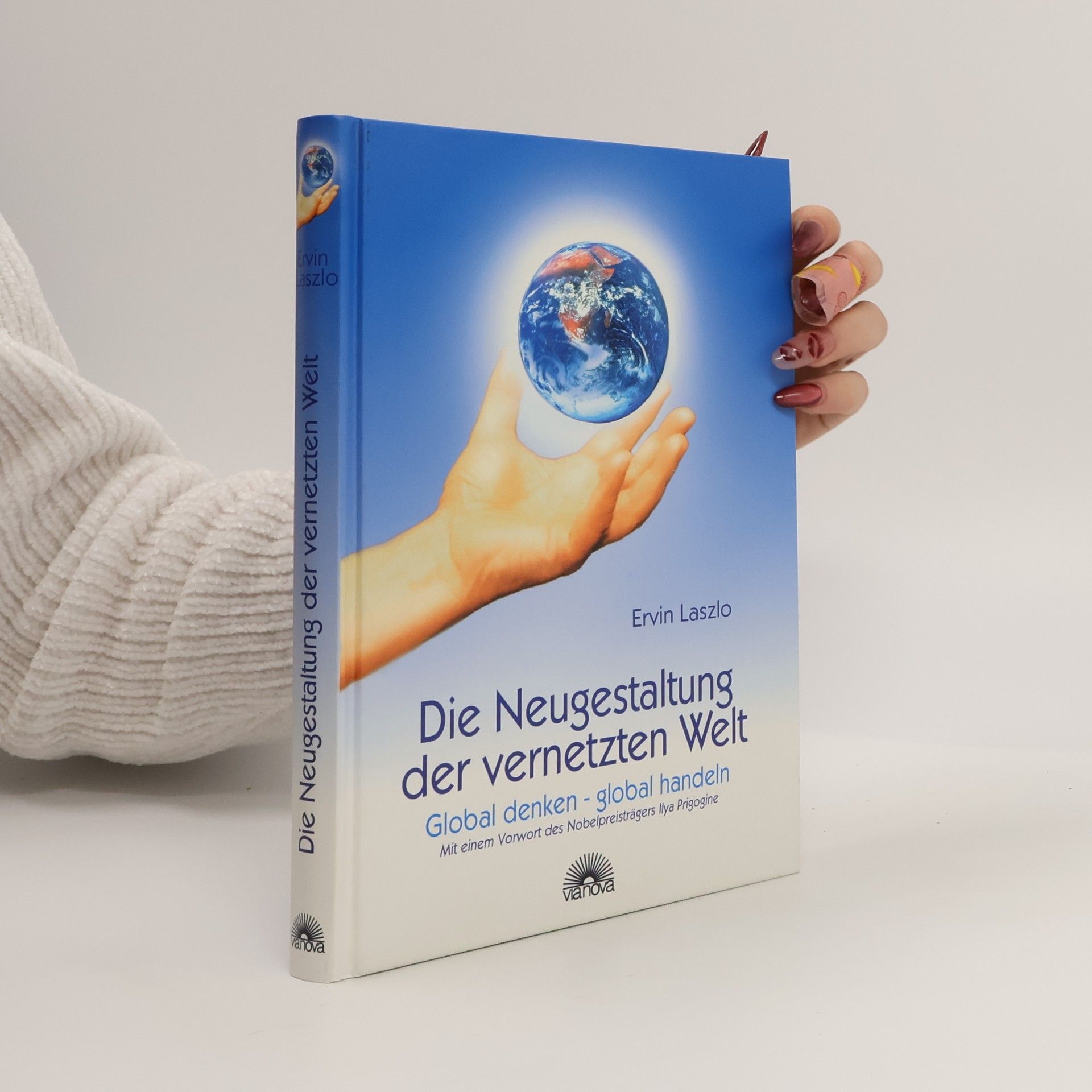 Ervin László Die Neugestaltung der vernetzten Welt