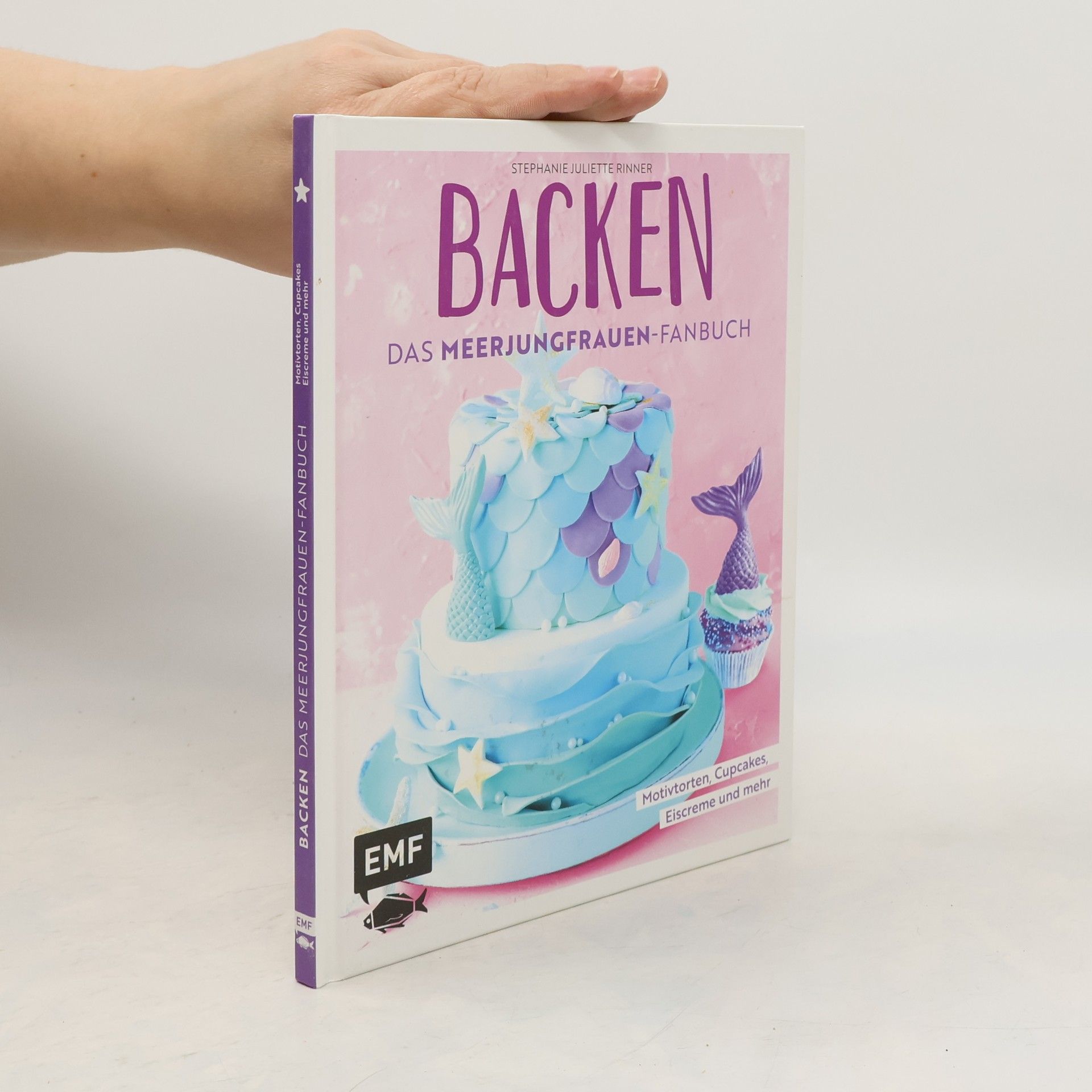 Stephanie Juliette Rinner Backen - das Meerjungfrauen-Fanbuch