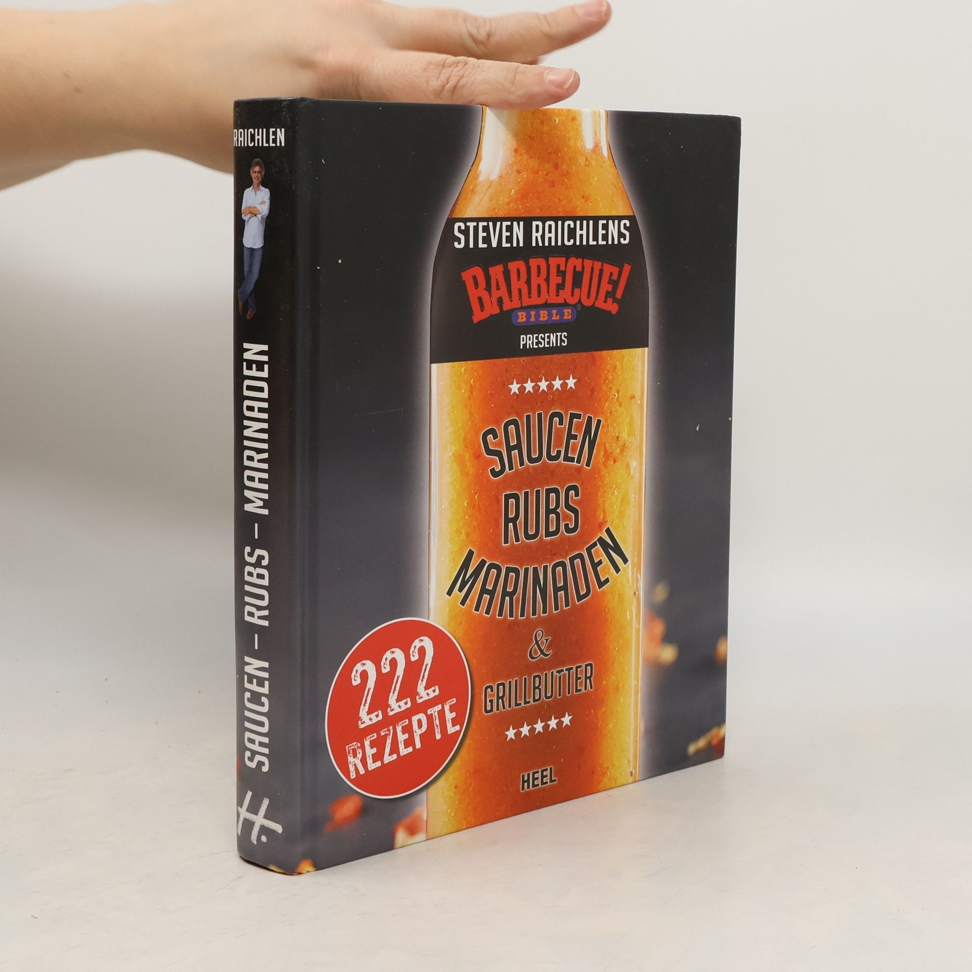 Steven Raichlens Barbecue! Bible presents: Saucen & Rubs, Marinaden & Grillbutter