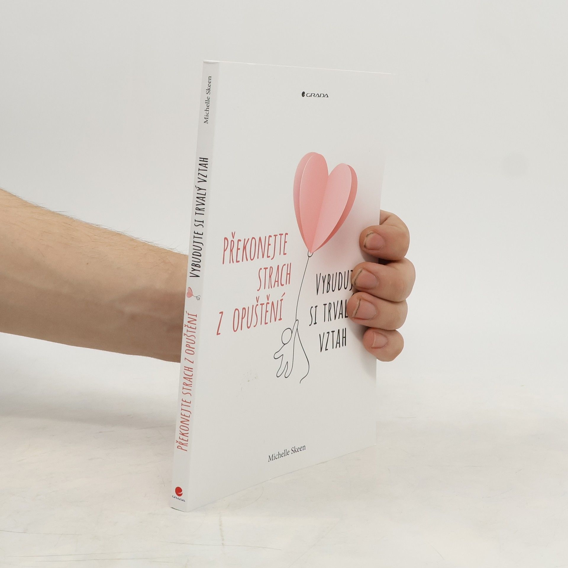 Překonejte strach z opuštění : vybudujte si trvalý vztah