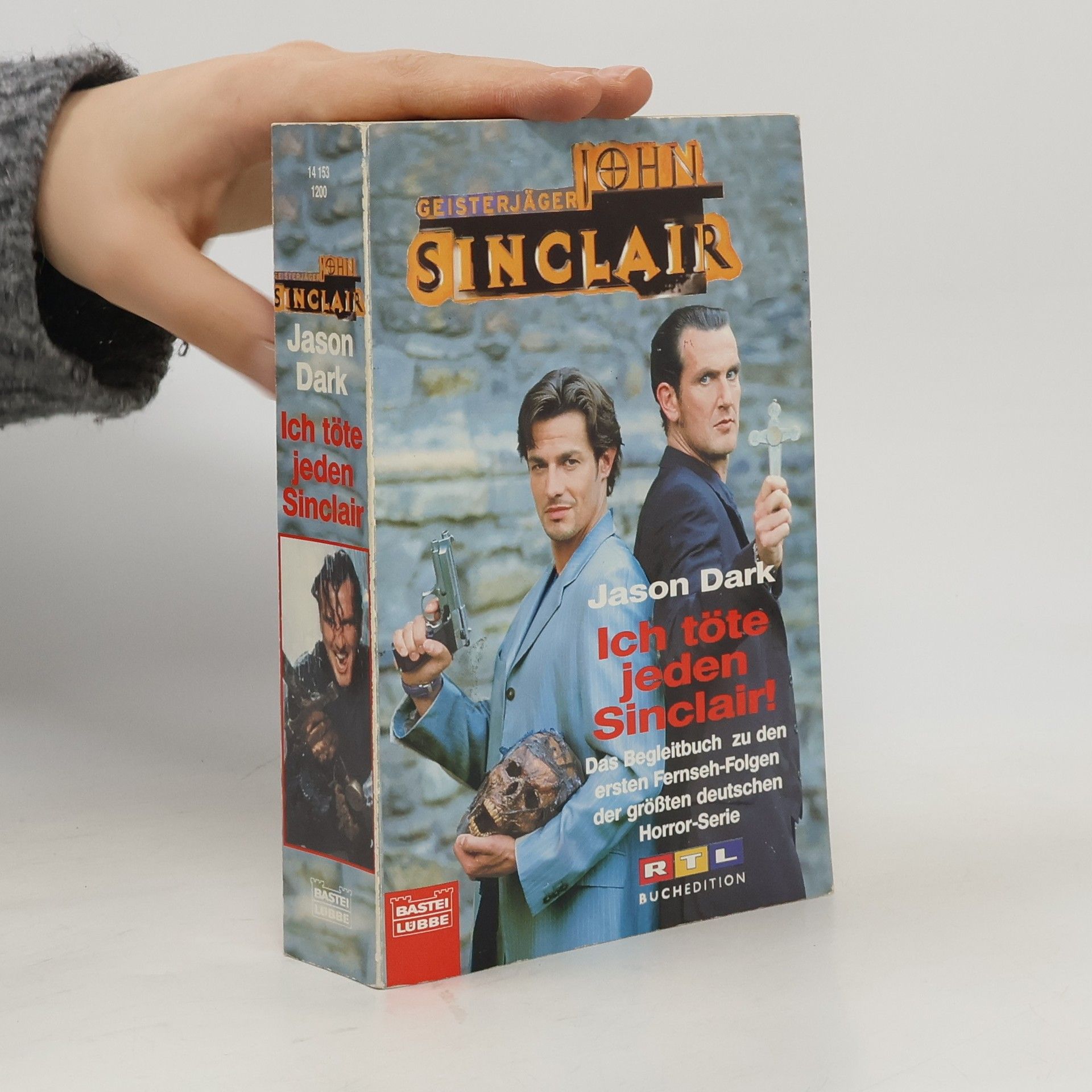 Jason Dark Geisterjäger John Sinclair, Ich töte jeden Sinclair!. Das Begleitbuch zu den ersten Fernseh-Folgen der größten deutschen Horror-Serie. 8 Erzählungen