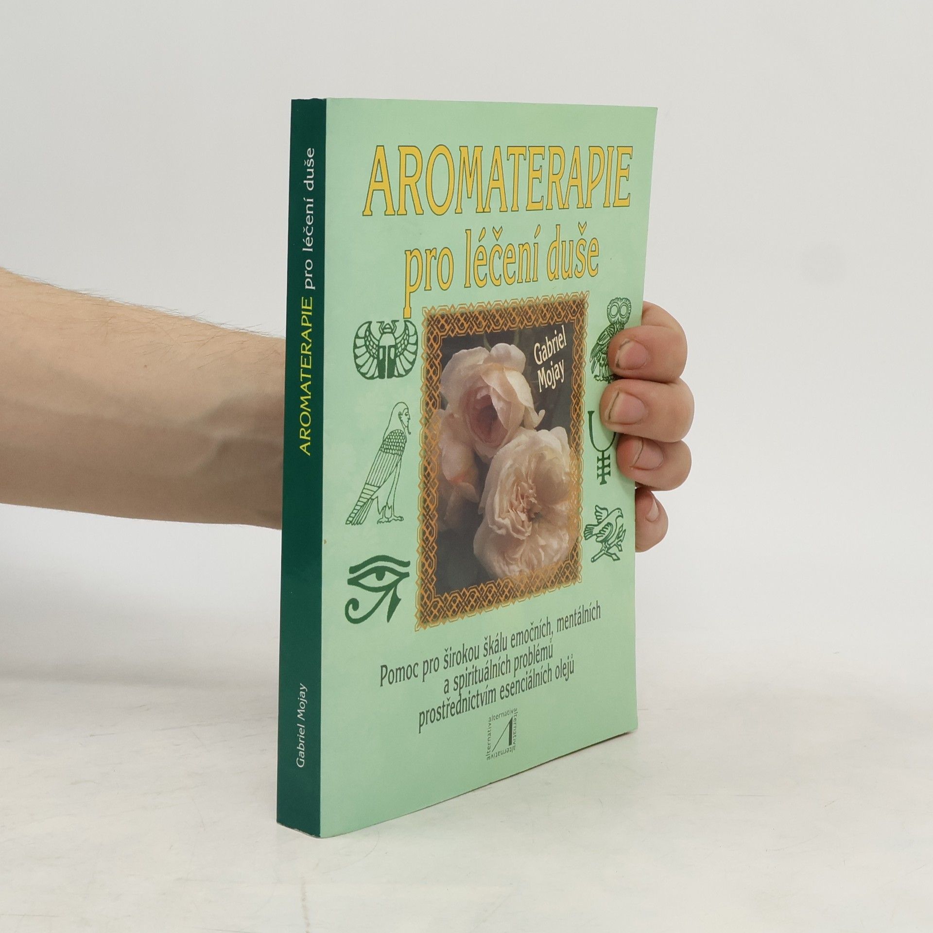 Gabriel Mojay Aromaterapie pro léčení duše