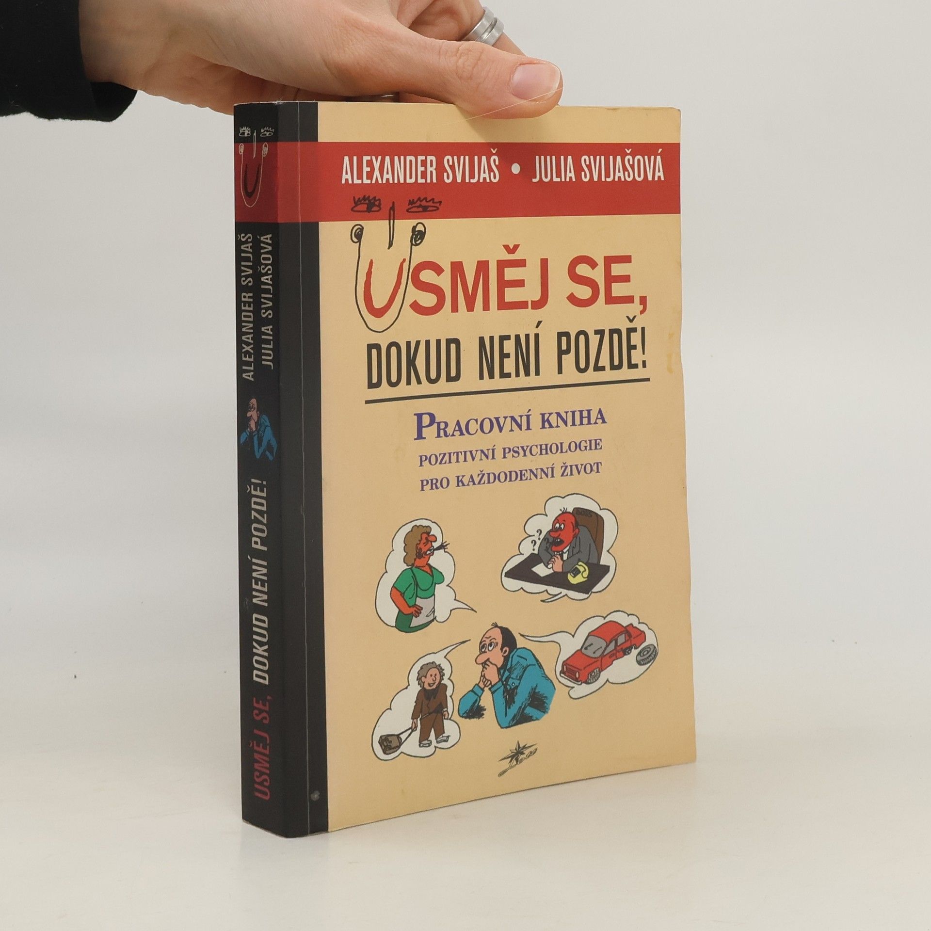 Aleksandr Grigor jevič Svijaš Usměj se, dokud není pozdě! Pracovní kniha pozitivní psychologie pro každodenní život