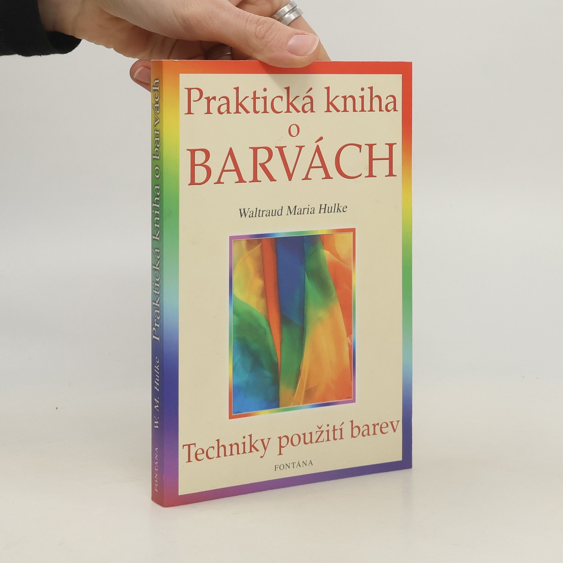 WaltraudMaria Hulke Praktická kniha o barvách : [techniky použití barev]