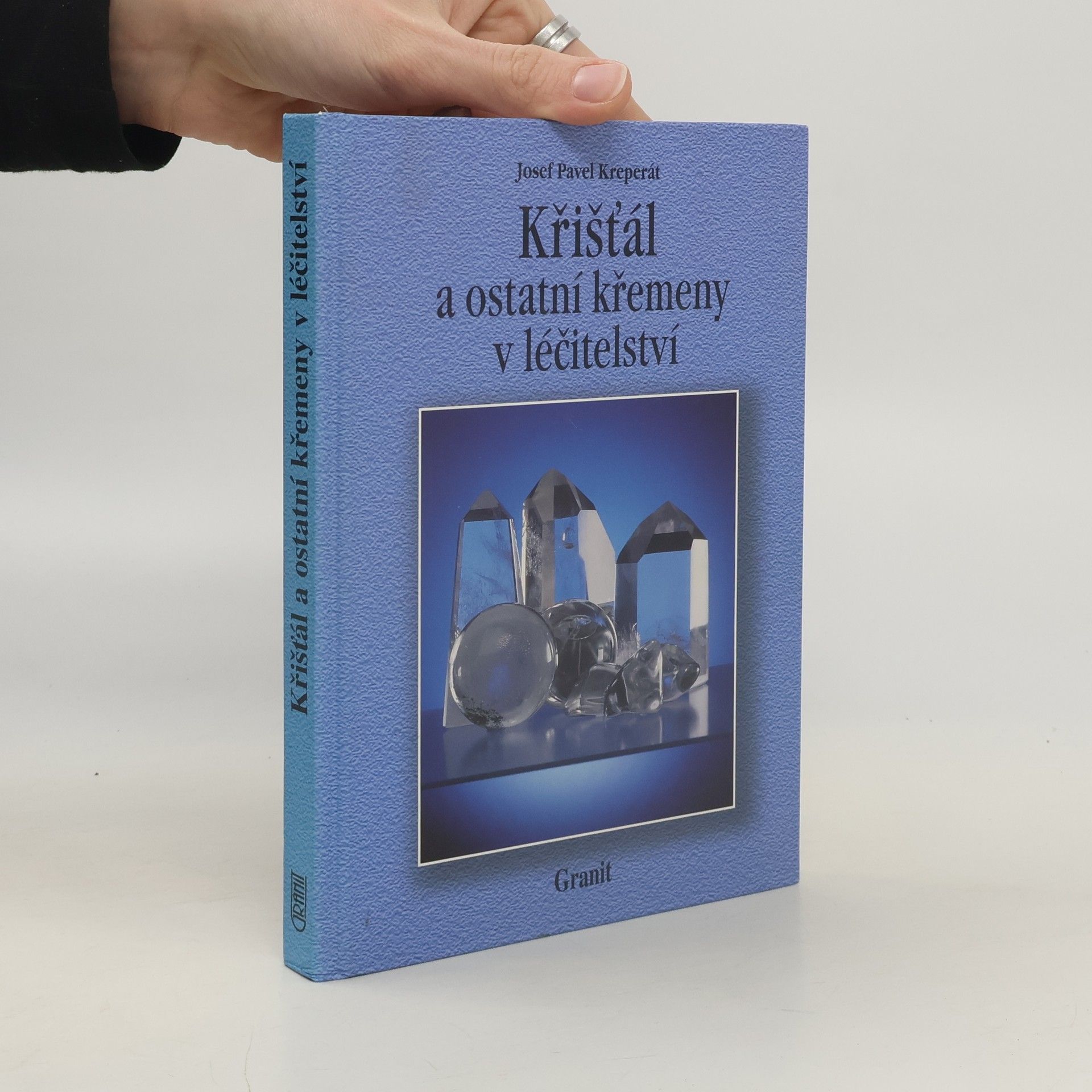 Josef Pavel Kreperát Křišťál a ostatní křemeny v léčitelství