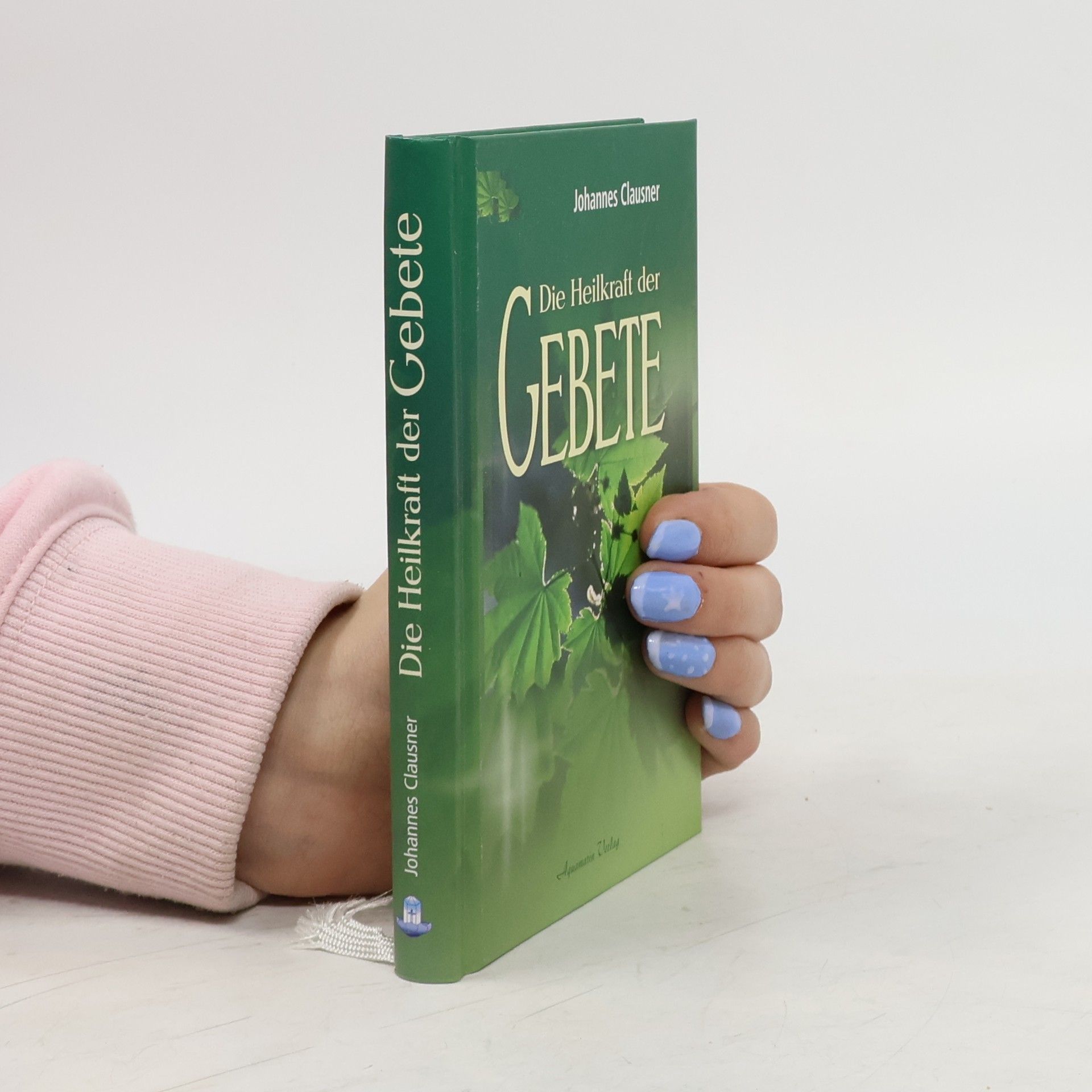 Johannes Clausner Die Heilkraft der Gebete