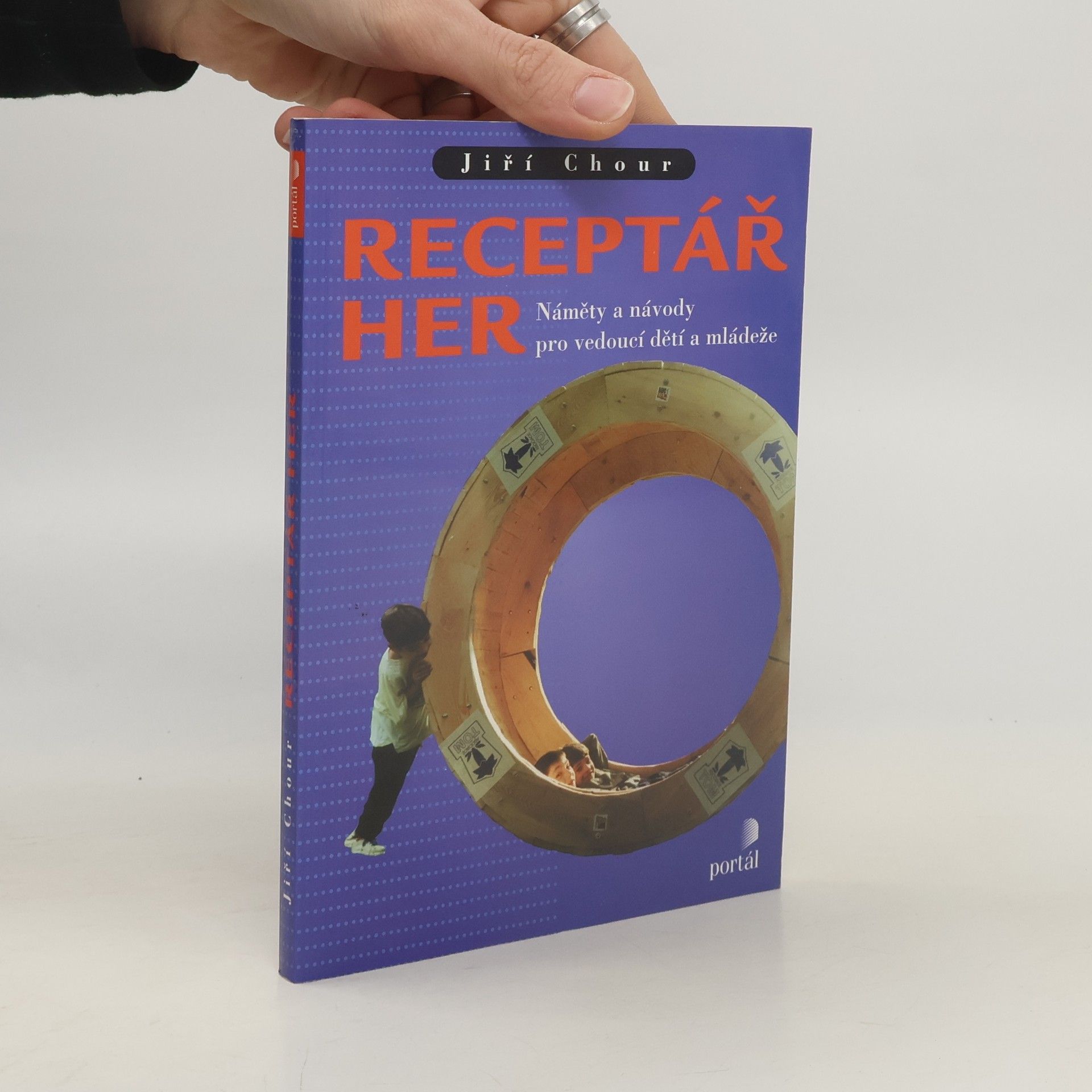 Jiří Chour Receptář her : náměty a návody pro vedoucí dětí a mládeže
