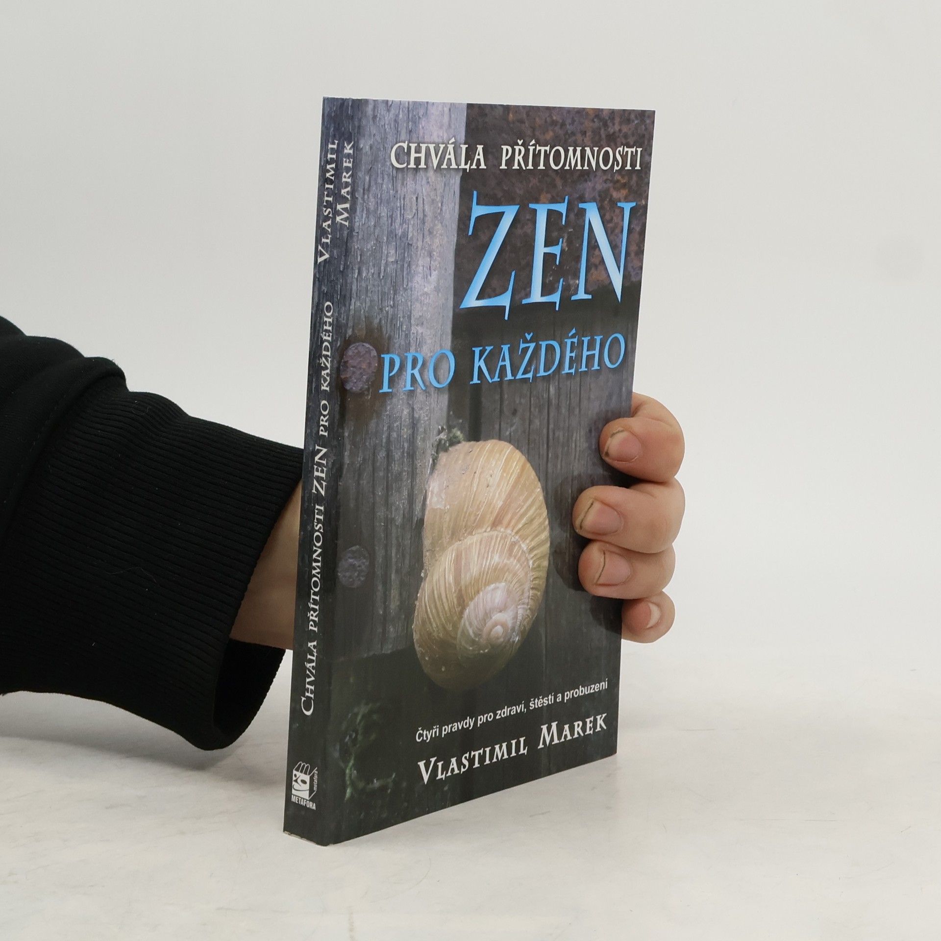 Vlastimil Marek Chvála přítomnosti. Zen pro každého