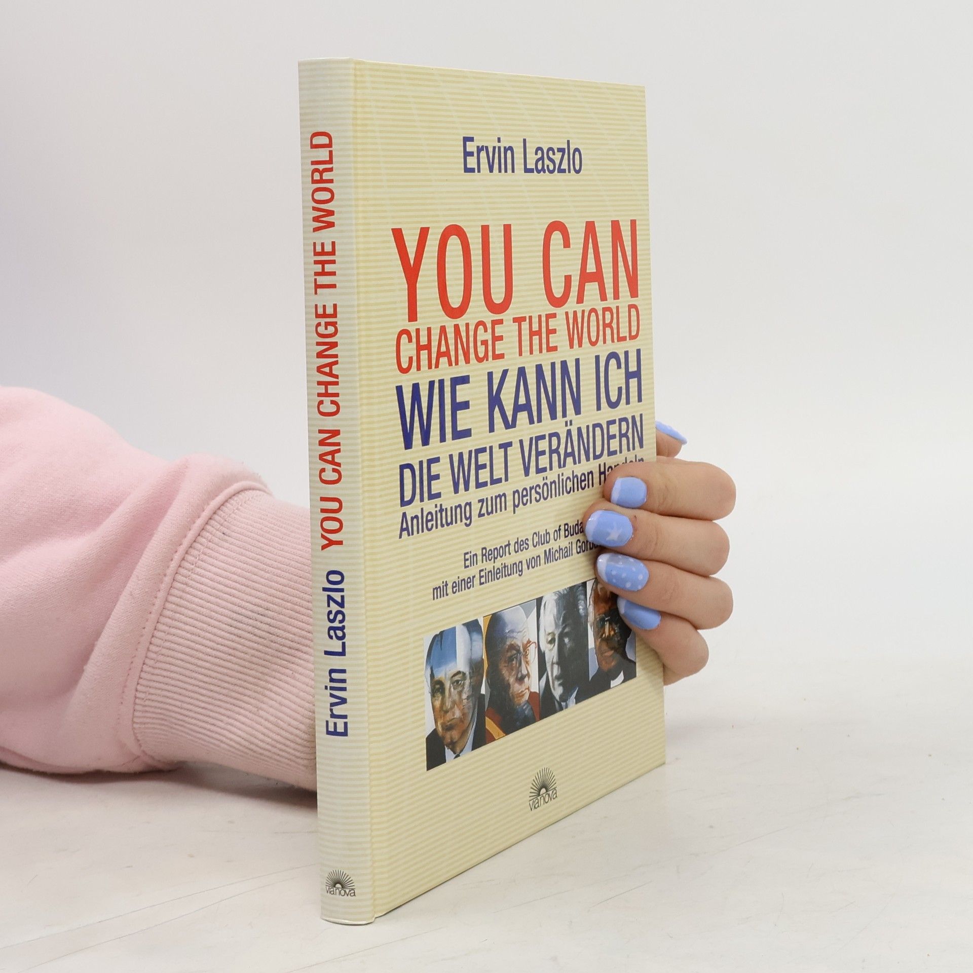 Ervin László You Can Change the World - Wie kann ich die Welt verändern?