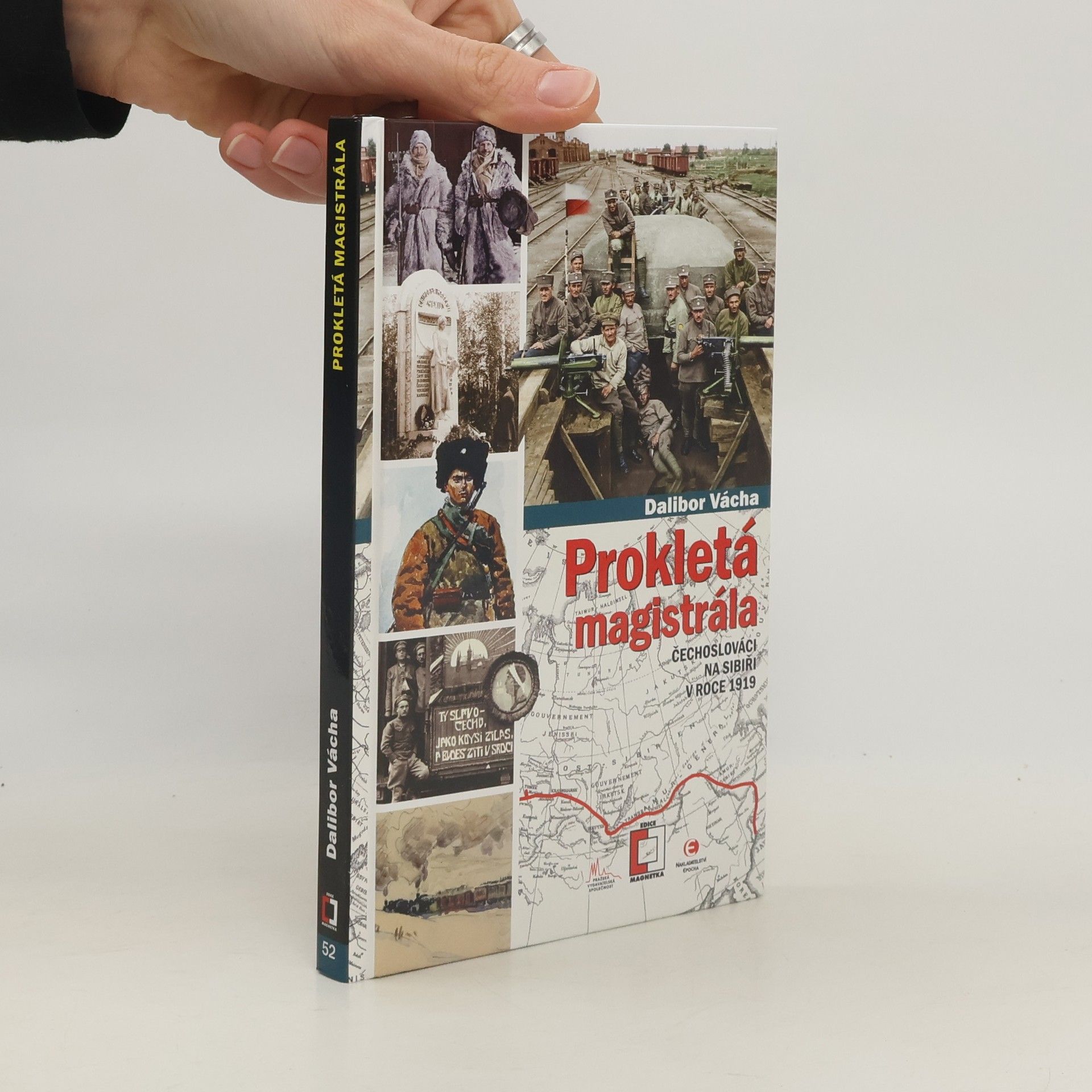 Dalibor Vácha Prokletá magistrála : Čechoslováci na Sibiři v roce 1919