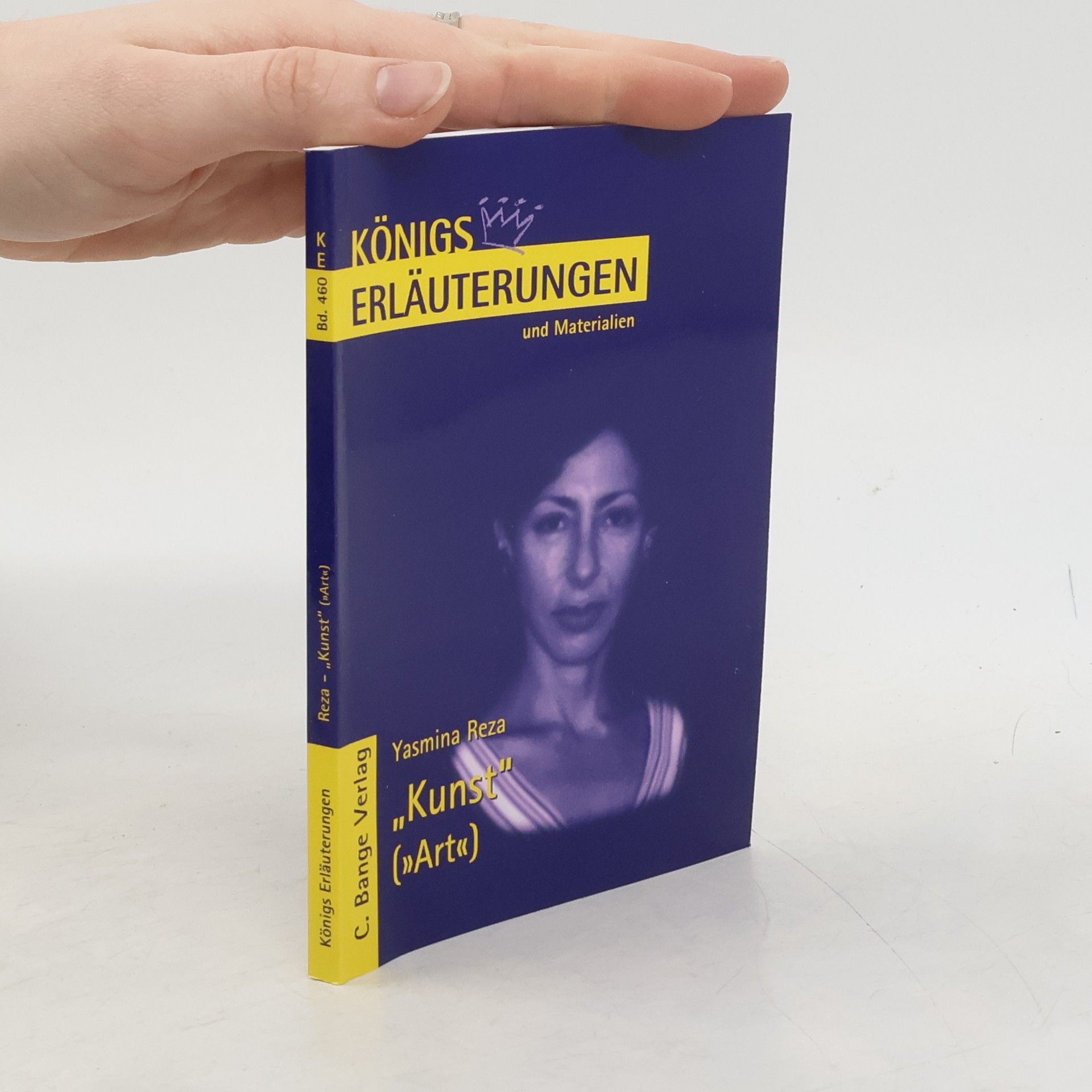 Yasmina Reza Königs Erläuterungen und Materialien - 460: Erläuterungen zu Yasmina Reza, Kunst (Art)