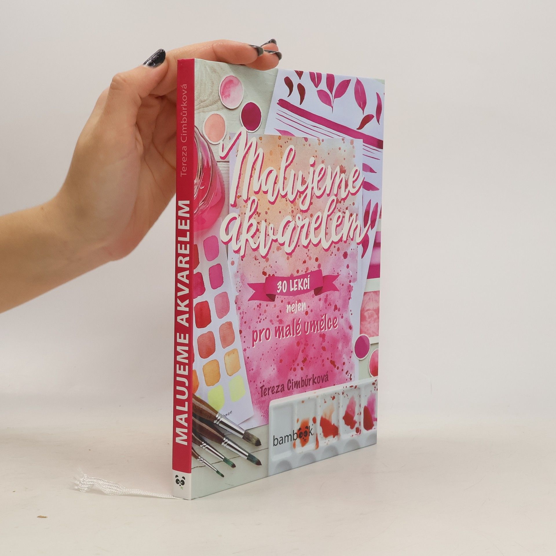 Tereza Cimburková Malujeme akvarelem : 30 lekcí nejen pro malé umělce