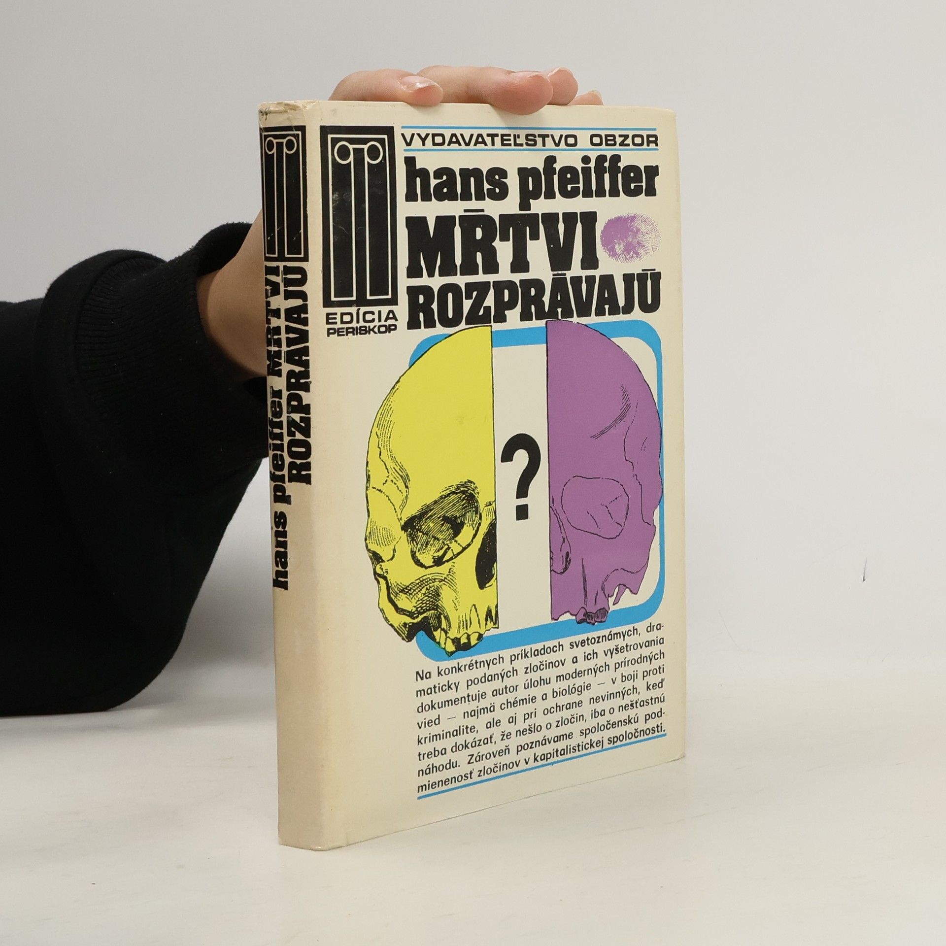 Hans Pfeiffer Mrtvi rozprávajú. Súdne lekárstvo v službách pravdy